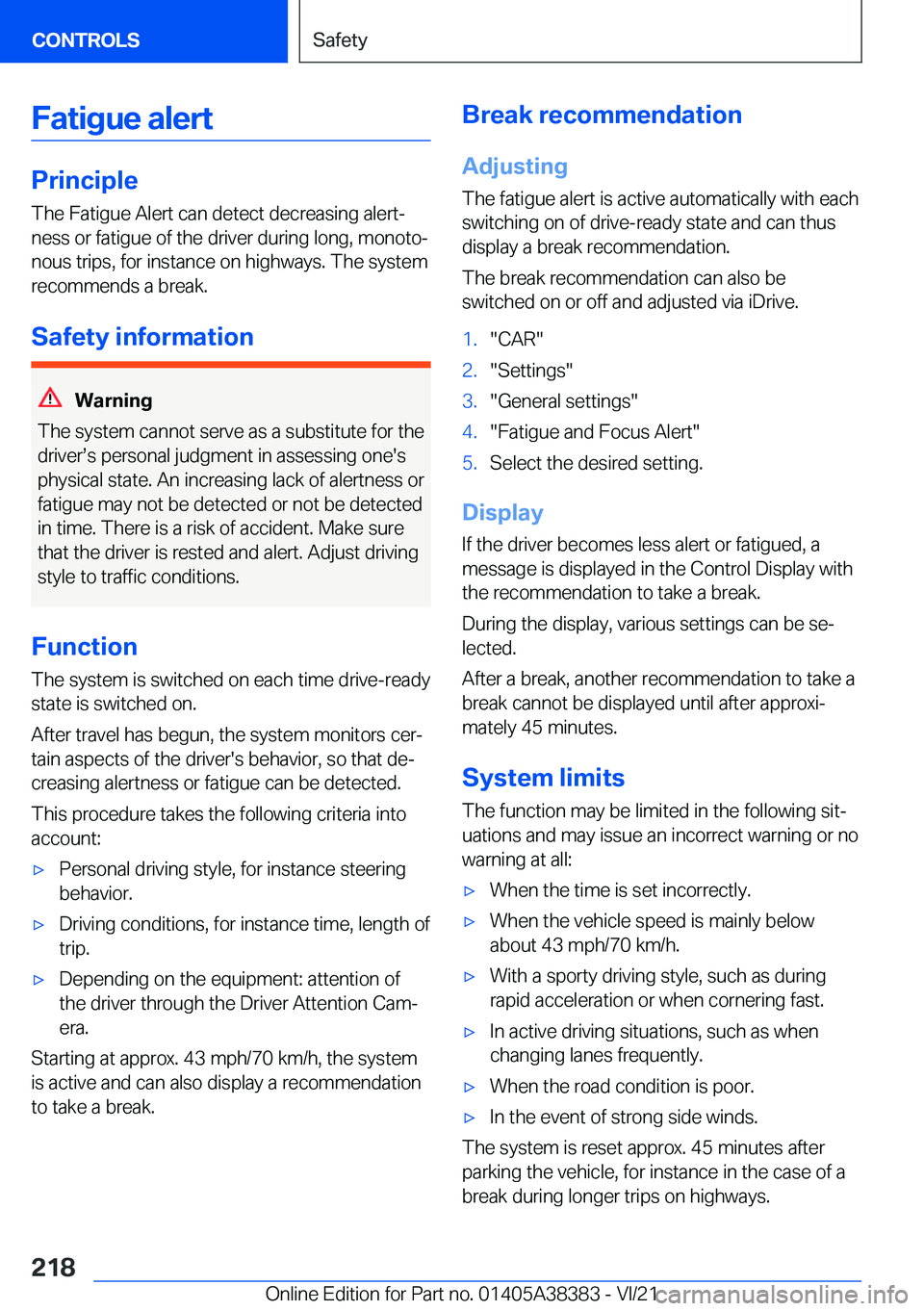 BMW 7 SERIES 2022  Owners Manual �F�a�t�i�g�u�e��a�l�e�r�t
�P�r�i�n�c�i�p�l�e
�T�h�e��F�a�t�i�g�u�e��A�l�e�r�t��c�a�n��d�e�t�e�c�t��d�e�c�r�e�a�s�i�n�g��a�l�e�r�t#j
�n�e�s�s��o�r��f�a�t�i�g�u�e��o�f��t�h�e��d�r�i�v�e�r��