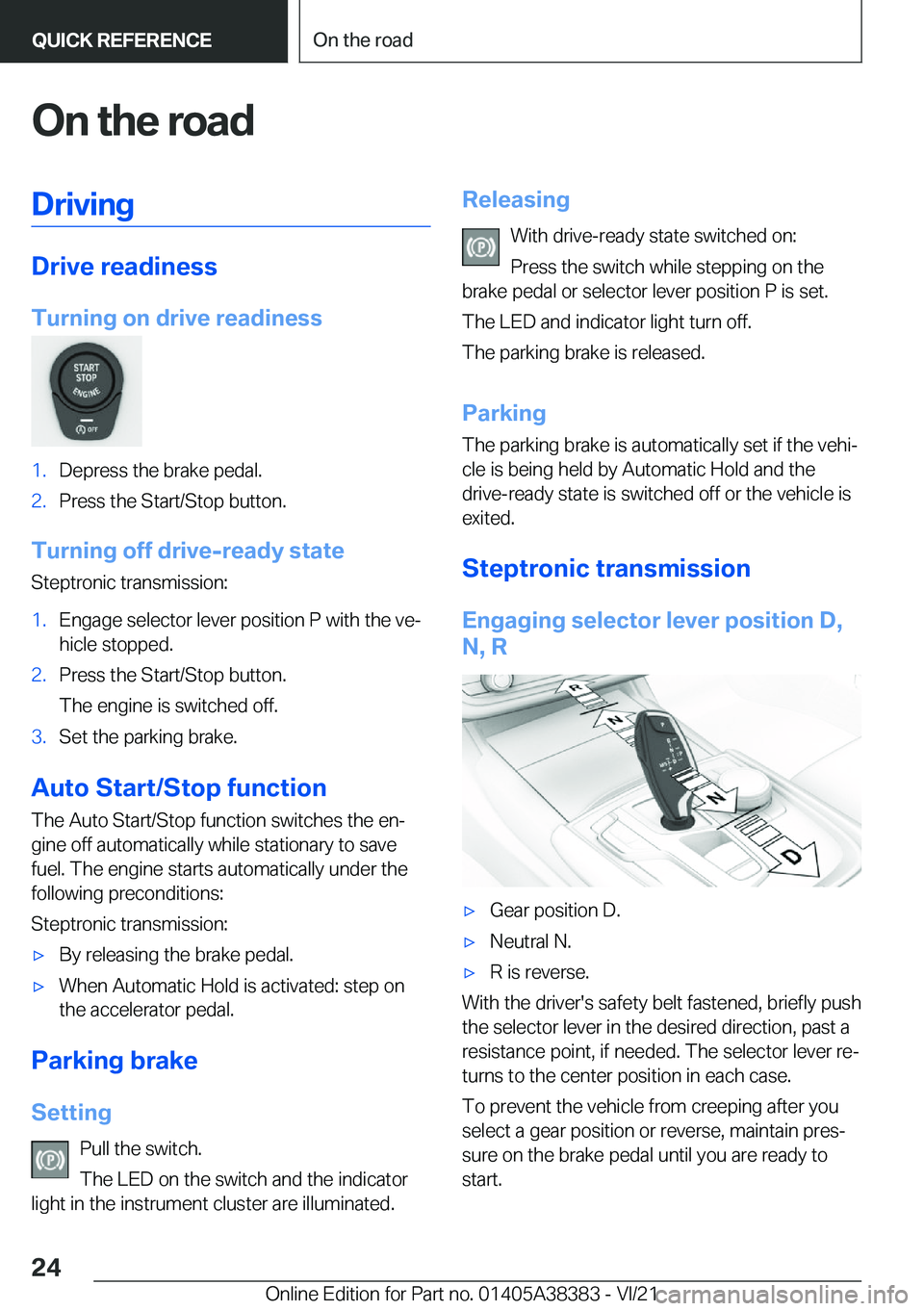 BMW 7 SERIES 2022 Owners Manual �O�n��t�h�e��r�o�a�d�D�r�i�v�i�n�g
�D�r�i�v�e��r�e�a�d�i�n�e�s�s
�T�u�r�n�i�n�g��o�n��d�r�i�v�e��r�e�a�d�i�n�e�s�s
�1�.�D�e�p�r�e�s�s��t�h�e��b�r�a�k�e��p�e�d�a�l�.�2�.�P�r�e�s�s��t�h�e��S�