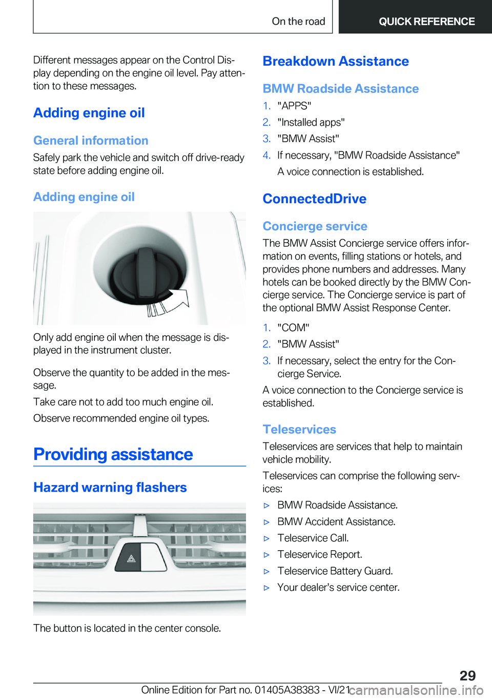 BMW 7 SERIES 2022 Owners Manual �D�i�f�f�e�r�e�n�t��m�e�s�s�a�g�e�s��a�p�p�e�a�r��o�n��t�h�e��C�o�n�t�r�o�l��D�i�s#j�p�l�a�y��d�e�p�e�n�d�i�n�g��o�n��t�h�e��e�n�g�i�n�e��o�i�l��l�e�v�e�l�.��P�a�y��a�t�t�e�n#j
�t�i�o�n�