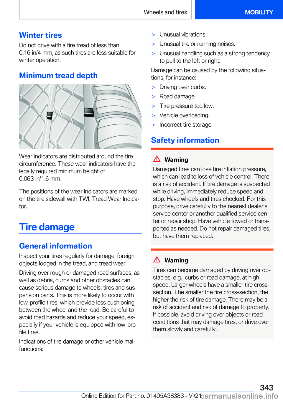 BMW 7 SERIES 2022  Owners Manual �W�i�n�t�e�r��t�i�r�e�s�D�o��n�o�t��d�r�i�v�e��w�i�t�h��a��t�i�r�e��t�r�e�a�d��o�f��l�e�s�s��t�h�a�n
�0�.�1�6��i�n�/�4��m�m�,��a�s��s�u�c�h��t�i�r�e�s��a�r�e��l�e�s�s��s�u�i�t�a�b�l�