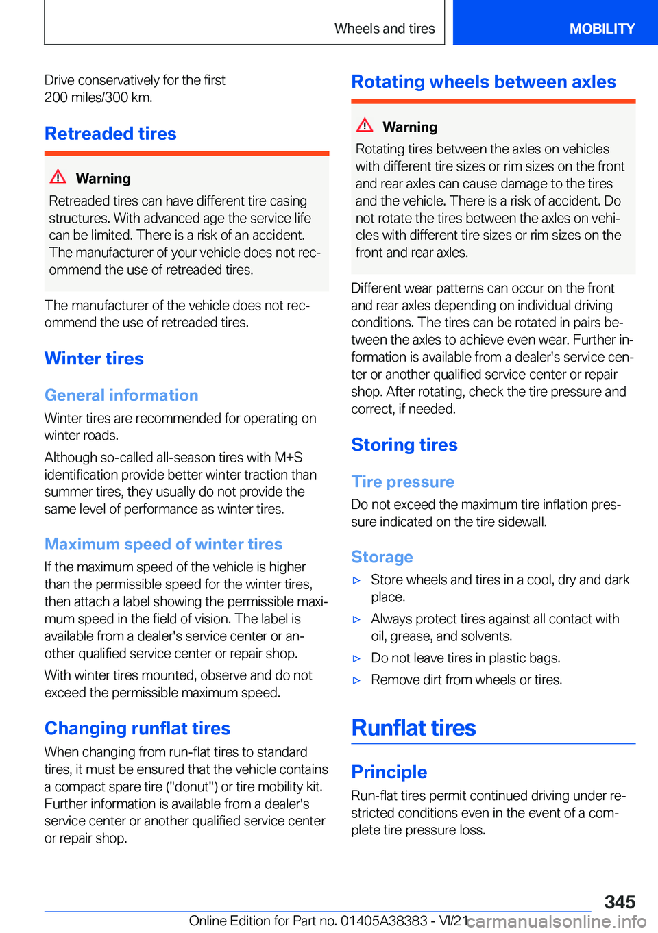 BMW 7 SERIES 2022  Owners Manual �D�r�i�v�e��c�o�n�s�e�r�v�a�t�i�v�e�l�y��f�o�r��t�h�e��f�i�r�s�t
�2�0�0��m�i�l�e�s�/�3�0�0��k�m�.
�R�e�t�r�e�a�d�e�d��t�i�r�e�s
�W�a�r�n�i�n�g
�R�e�t�r�e�a�d�e�d��t�i�r�e�s��c�a�n��h�a�v�e�