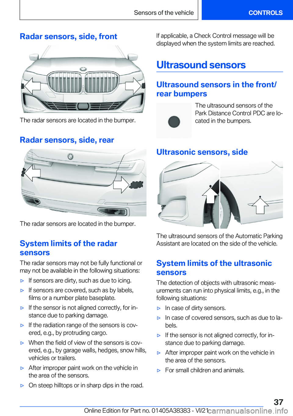 BMW 7 SERIES 2022 Owners Guide �R�a�d�a�r��s�e�n�s�o�r�s�,��s�i�d�e�,��f�r�o�n�t
�T�h�e��r�a�d�a�r��s�e�n�s�o�r�s��a�r�e��l�o�c�a�t�e�d��i�n��t�h�e��b�u�m�p�e�r�.
�R�a�d�a�r��s�e�n�s�o�r�s�,��s�i�d�e�,��r�e�a�r
�T�h�e�