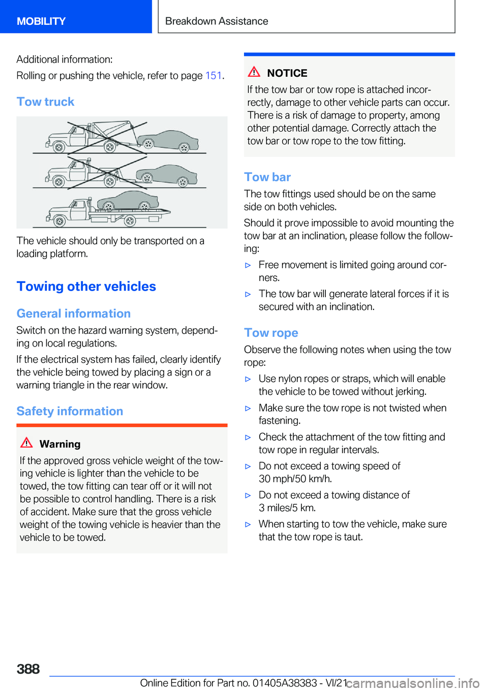 BMW 7 SERIES 2022  Owners Manual �A�d�d�i�t�i�o�n�a�l��i�n�f�o�r�m�a�t�i�o�n�:
�R�o�l�l�i�n�g��o�r��p�u�s�h�i�n�g��t�h�e��v�e�h�i�c�l�e�,��r�e�f�e�r��t�o��p�a�g�e� �1�5�1�.
�T�o�w��t�r�u�c�k
�T�h�e��v�e�h�i�c�l�e��s�h�o�u