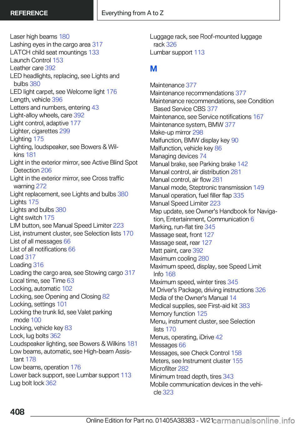 BMW 7 SERIES 2022  Owners Manual �L�a�s�e�r��h�i�g�h��b�e�a�m�s��1�8�0�
�L�a�s�h�i�n�g��e�y�e�s��i�n��t�h�e��c�a�r�g�o��a�r�e�a� �3�1�7�
�L�A�T�C�H��c�h�i�l�d��s�e�a�t��m�o�u�n�t�i�n�g�s� �1�3�3�
�L�a�u�n�c�h��C�o�n�