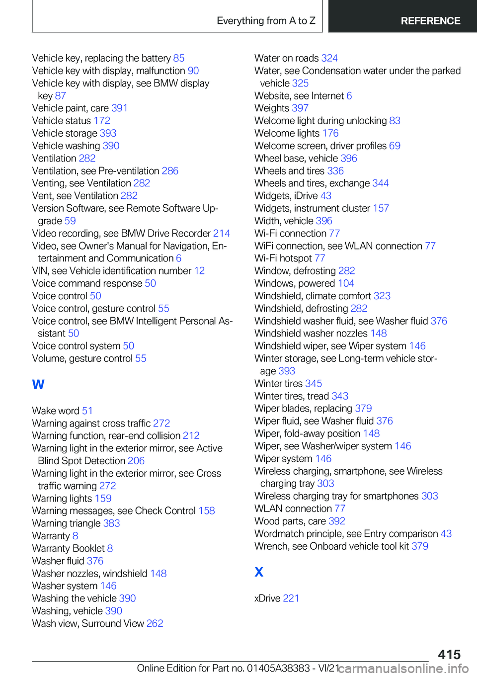 BMW 7 SERIES 2022  Owners Manual �V�e�h�i�c�l�e��k�e�y�,��r�e�p�l�a�c�i�n�g��t�h�e��b�a�t�t�e�r�y��8�5�
�V�e�h�i�c�l�e��k�e�y��w�i�t�h��d�i�s�p�l�a�y�,��m�a�l�f�u�n�c�t�i�o�n� �9�0�
�V�e�h�i�c�l�e��k�e�y��w�i�t�h��d�i�