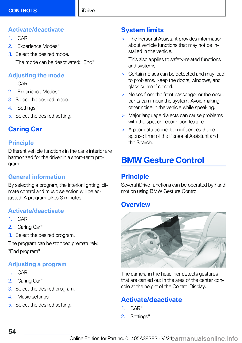 BMW 7 SERIES 2022 Workshop Manual �A�c�t�i�v�a�t�e�/�d�e�a�c�t�i�v�a�t�e�1�.�"�C�A�R�"�2�.�"�E�x�p�e�r�i�e�n�c�e��M�o�d�e�s�"�3�.�S�e�l�e�c�t��t�h�e��d�e�s�i�r�e�d��m�o�d�e�.
�T�h�e��m�o�d�e��c�a�n��b�e��d�e�a�