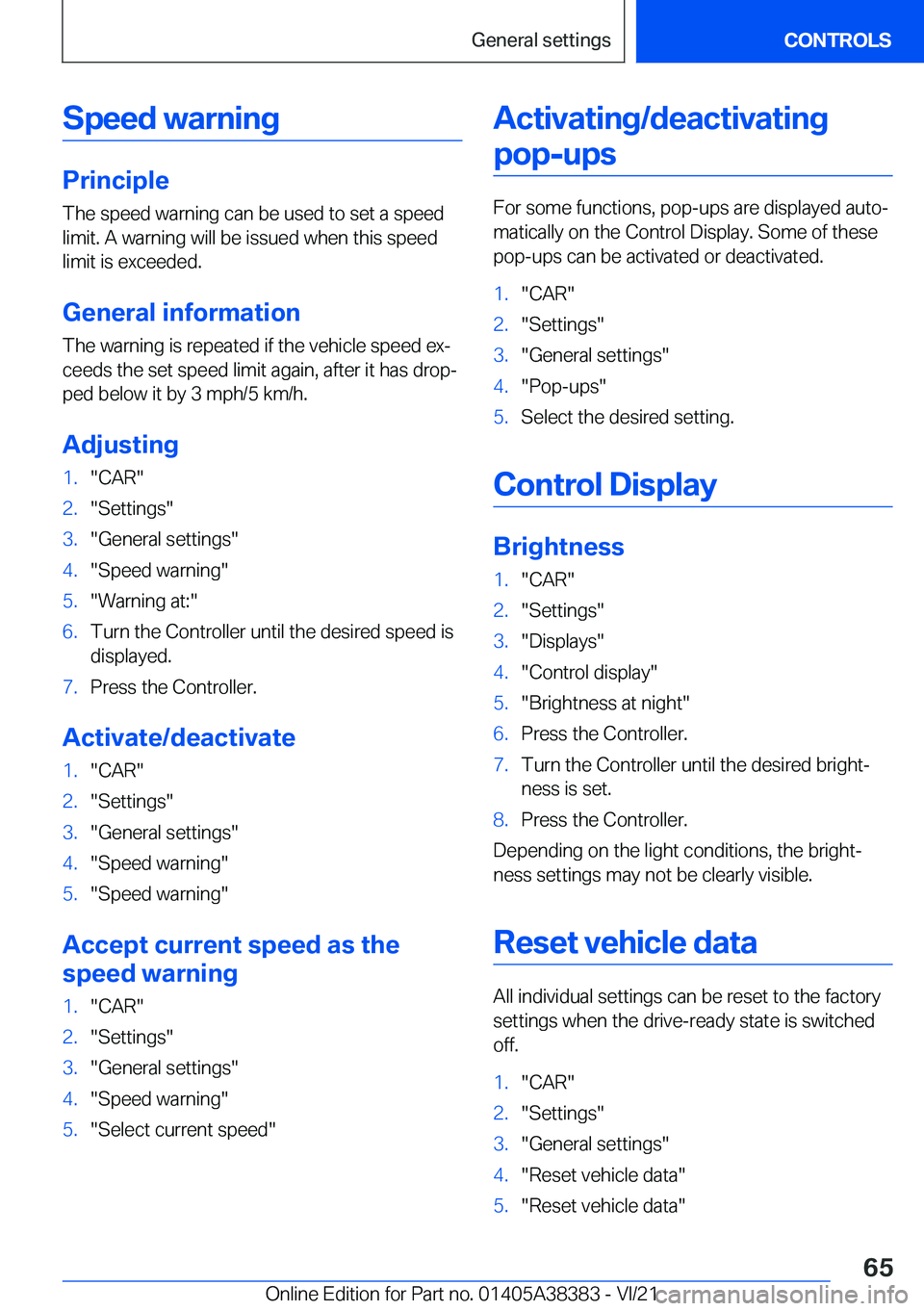 BMW 7 SERIES 2022 Repair Manual �S�p�e�e�d��w�a�r�n�i�n�g
�P�r�i�n�c�i�p�l�e
�T�h�e��s�p�e�e�d��w�a�r�n�i�n�g��c�a�n��b�e��u�s�e�d��t�o��s�e�t��a��s�p�e�e�d
�l�i�m�i�t�.��A��w�a�r�n�i�n�g��w�i�l�l��b�e��i�s�s�u�e�d��