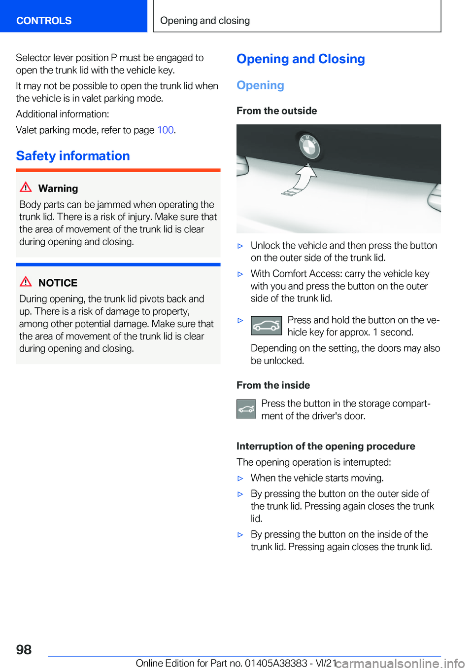 BMW 7 SERIES 2022  Owners Manual �S�e�l�e�c�t�o�r��l�e�v�e�r��p�o�s�i�t�i�o�n��P��m�u�s�t��b�e��e�n�g�a�g�e�d��t�o�o�p�e�n��t�h�e��t�r�u�n�k��l�i�d��w�i�t�h��t�h�e��v�e�h�i�c�l�e��k�e�y�.
�I�t��m�a�y��n�o�t��b�e��p�