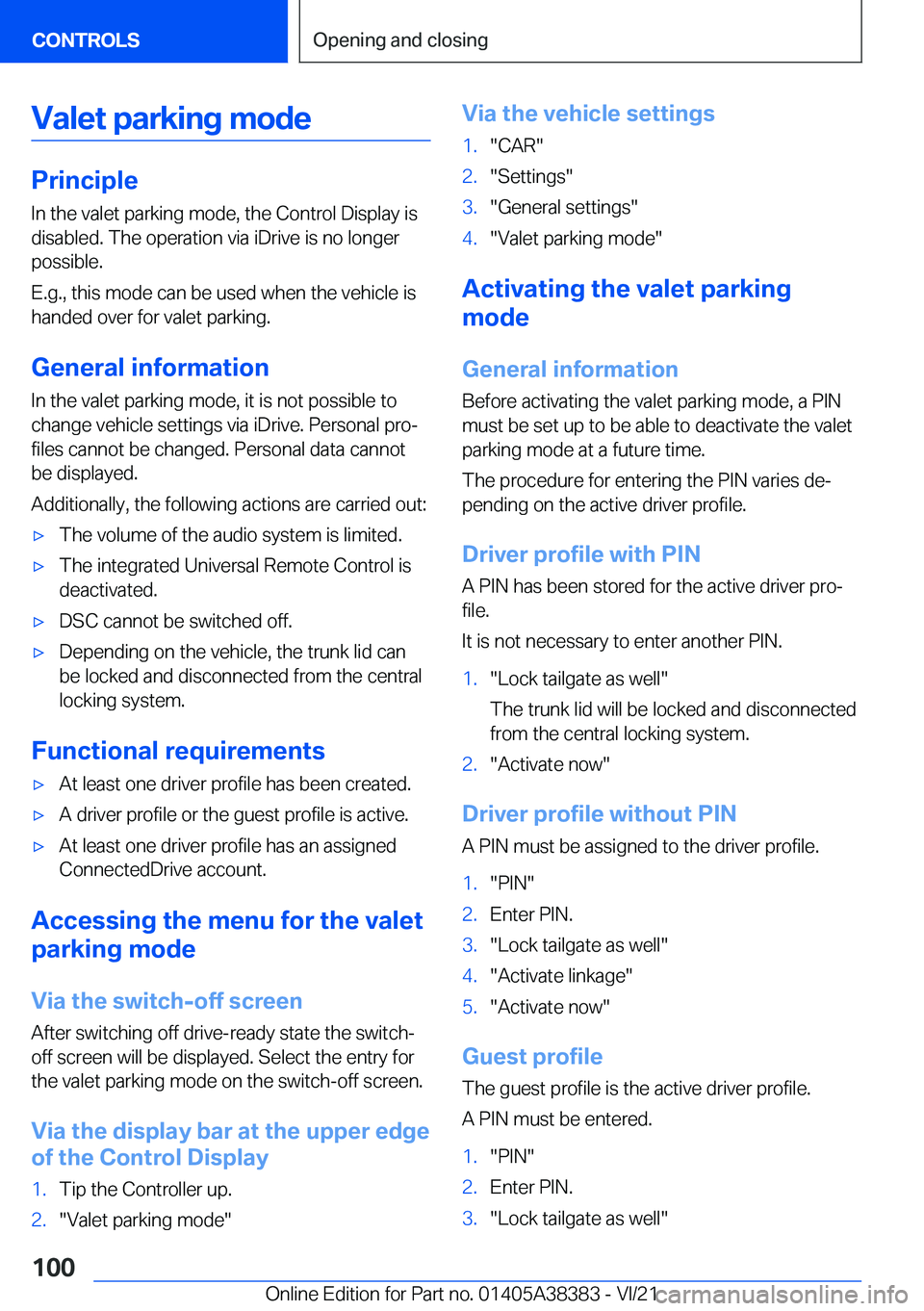 BMW 7 SERIES 2022  Owners Manual �V�a�l�e�t��p�a�r�k�i�n�g��m�o�d�e
�P�r�i�n�c�i�p�l�e
�I�n��t�h�e��v�a�l�e�t��p�a�r�k�i�n�g��m�o�d�e�,��t�h�e��C�o�n�t�r�o�l��D�i�s�p�l�a�y��i�s
�d�i�s�a�b�l�e�d�.��T�h�e��o�p�e�r�a�t�i�o�