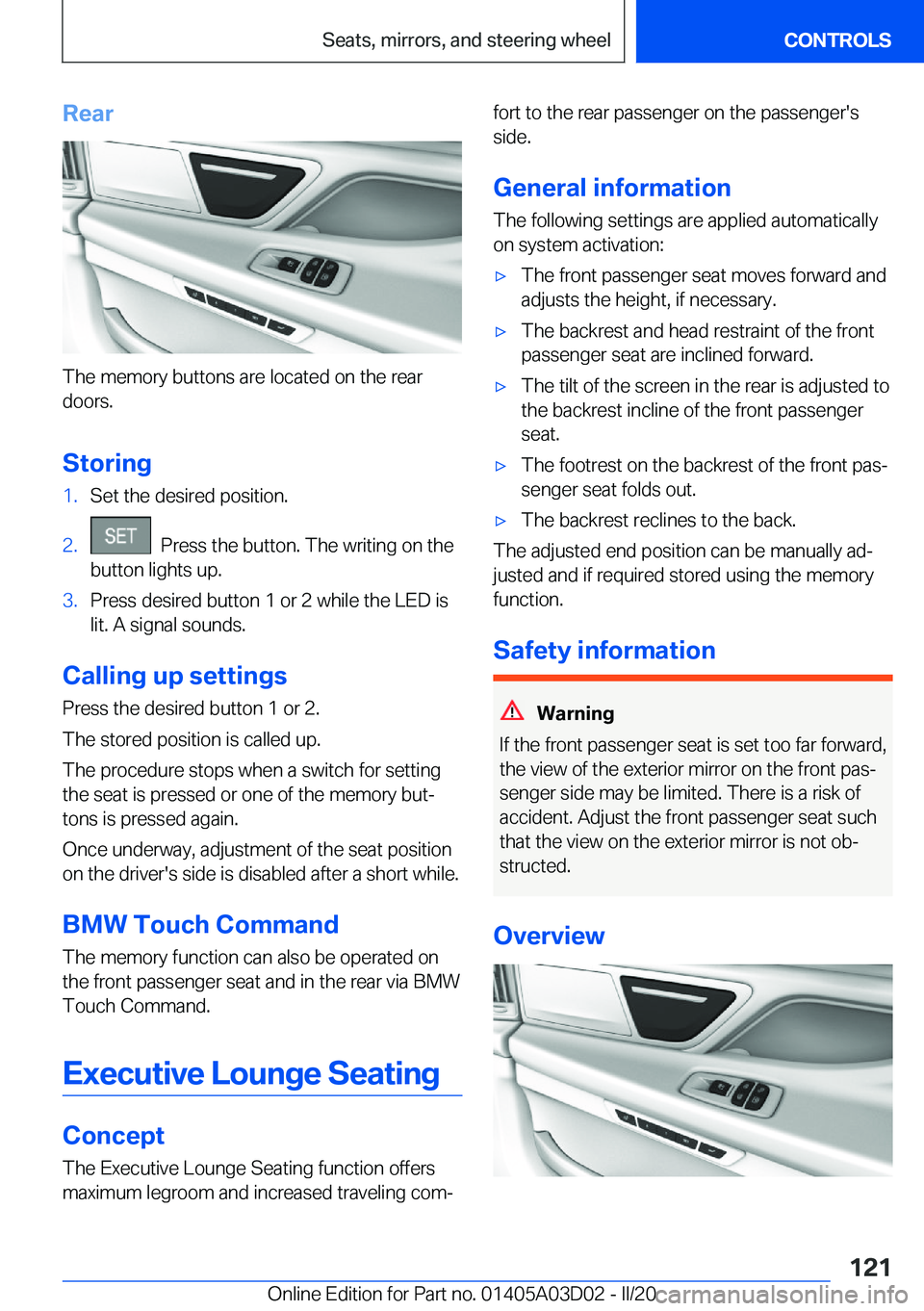 BMW 7 SERIES 2021  Owners Manual �R�e�a�r
�T�h�e��m�e�m�o�r�y��b�u�t�t�o�n�s��a�r�e��l�o�c�a�t�e�d��o�n��t�h�e��r�e�a�r�d�o�o�r�s�.
�S�t�o�r�i�n�g
�1�.�S�e�t��t�h�e��d�e�s�i�r�e�d��p�o�s�i�t�i�o�n�.�2�.���P�r�e�s�s��t�h�