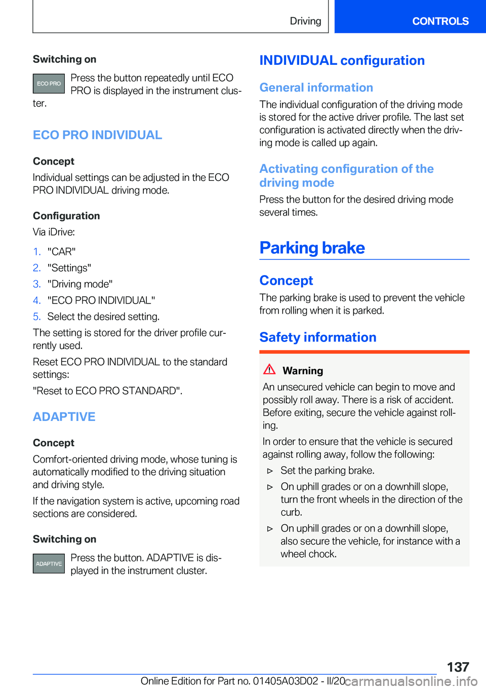 BMW 7 SERIES 2021  Owners Manual �S�w�i�t�c�h�i�n�g��o�n�P�r�e�s�s��t�h�e��b�u�t�t�o�n��r�e�p�e�a�t�e�d�l�y��u�n�t�i�l��E�C�O�P�R�O��i�s��d�i�s�p�l�a�y�e�d��i�n��t�h�e��i�n�s�t�r�u�m�e�n�t��c�l�u�s#j
�t�e�r�.
�E�C�O��P�R