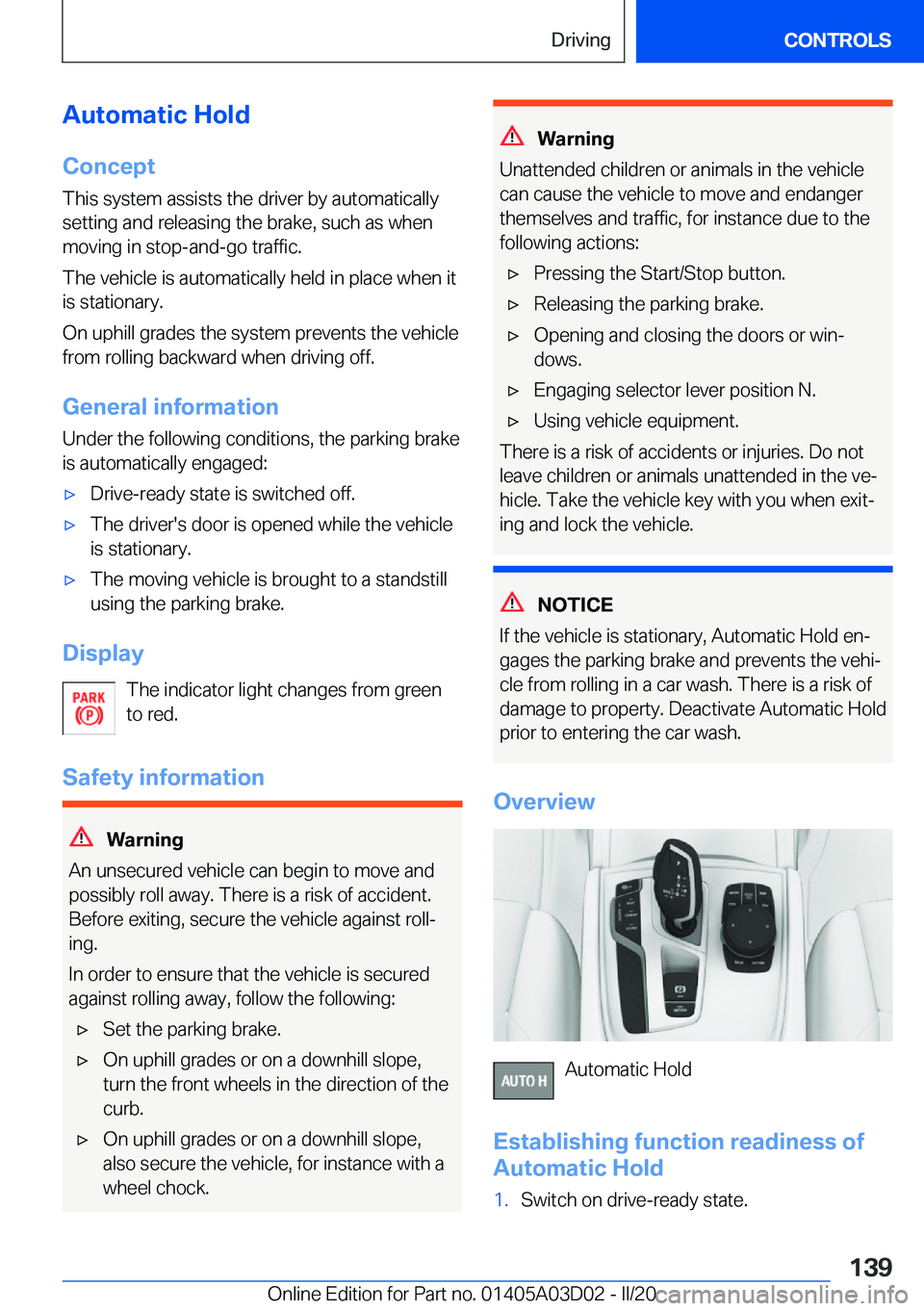BMW 7 SERIES 2021  Owners Manual �A�u�t�o�m�a�t�i�c��H�o�l�d
�C�o�n�c�e�p�t �T�h�i�s��s�y�s�t�e�m��a�s�s�i�s�t�s��t�h�e��d�r�i�v�e�r��b�y��a�u�t�o�m�a�t�i�c�a�l�l�y�s�e�t�t�i�n�g��a�n�d��r�e�l�e�a�s�i�n�g��t�h�e��b�r�a�k�e