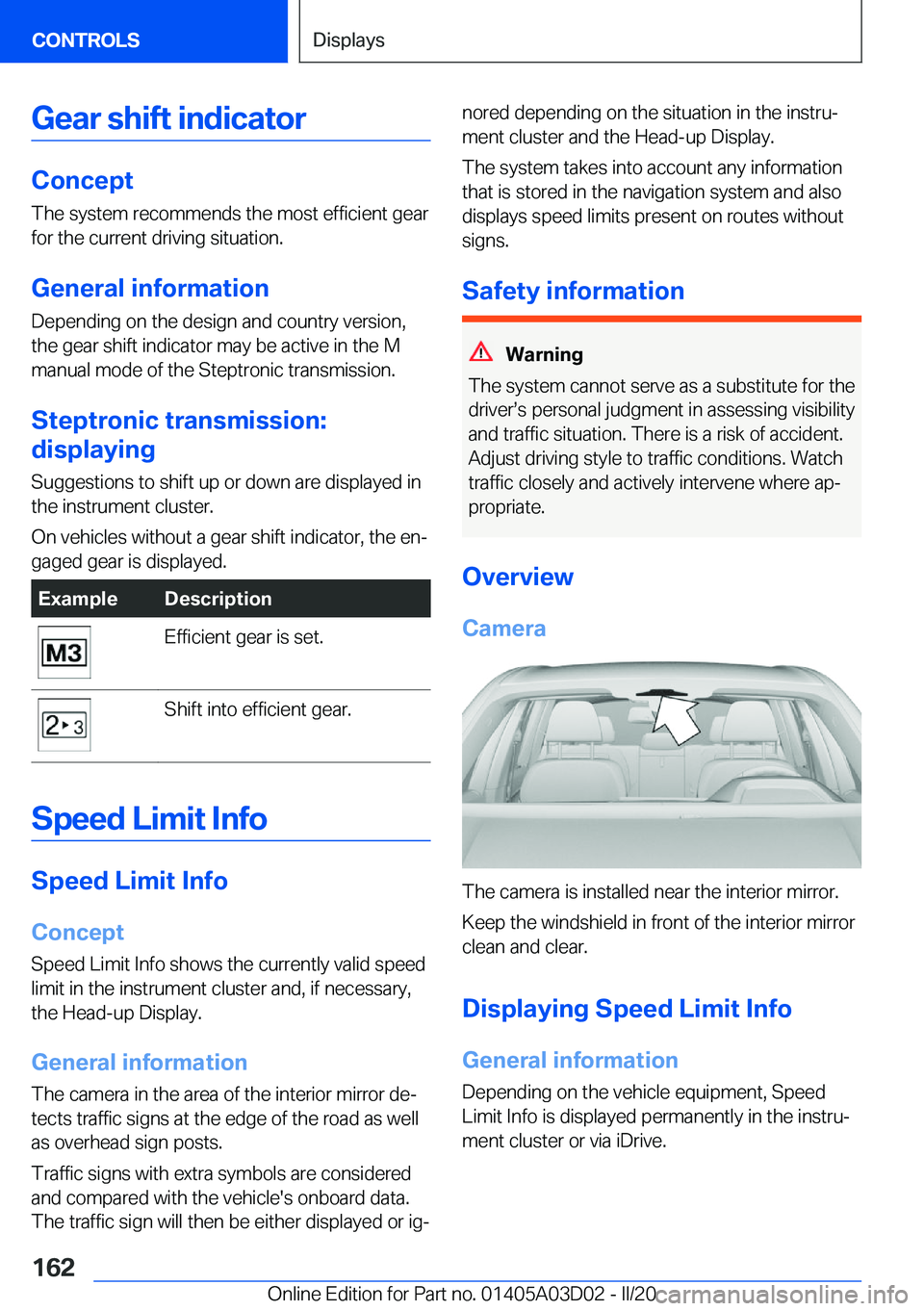 BMW 7 SERIES 2021  Owners Manual �G�e�a�r��s�h�i�f�t��i�n�d�i�c�a�t�o�r
�C�o�n�c�e�p�t
�T�h�e��s�y�s�t�e�m��r�e�c�o�m�m�e�n�d�s��t�h�e��m�o�s�t��e�f�f�i�c�i�e�n�t��g�e�a�r
�f�o�r��t�h�e��c�u�r�r�e�n�t��d�r�i�v�i�n�g��s�i�