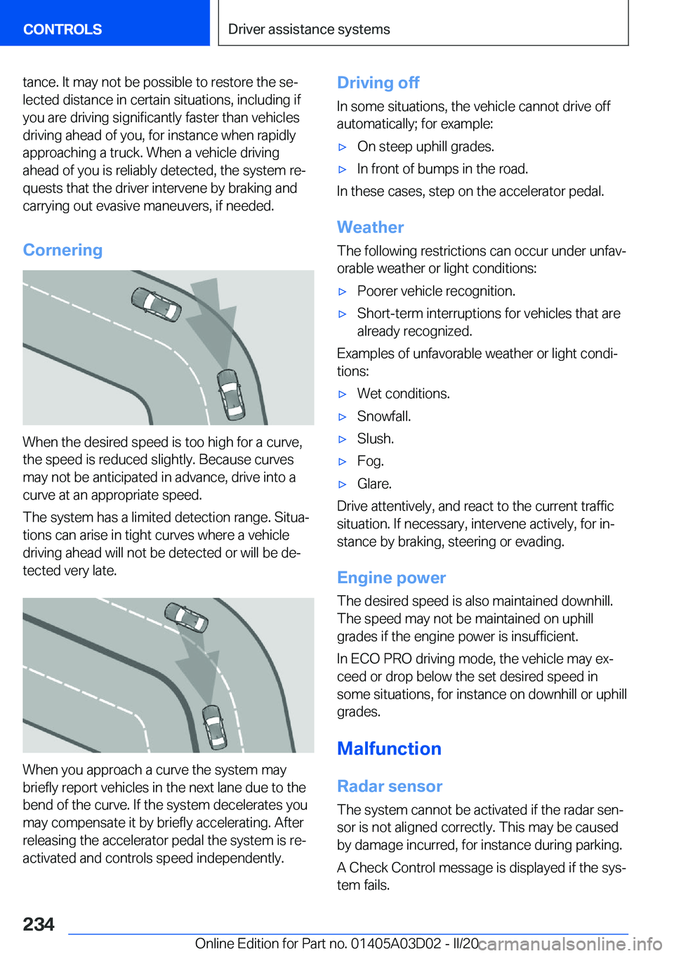 BMW 7 SERIES 2021  Owners Manual �t�a�n�c�e�.��I�t��m�a�y��n�o�t��b�e��p�o�s�s�i�b�l�e��t�o��r�e�s�t�o�r�e��t�h�e��s�e#j�l�e�c�t�e�d��d�i�s�t�a�n�c�e��i�n��c�e�r�t�a�i�n��s�i�t�u�a�t�i�o�n�s�,��i�n�c�l�u�d�i�n�g��i�f�y