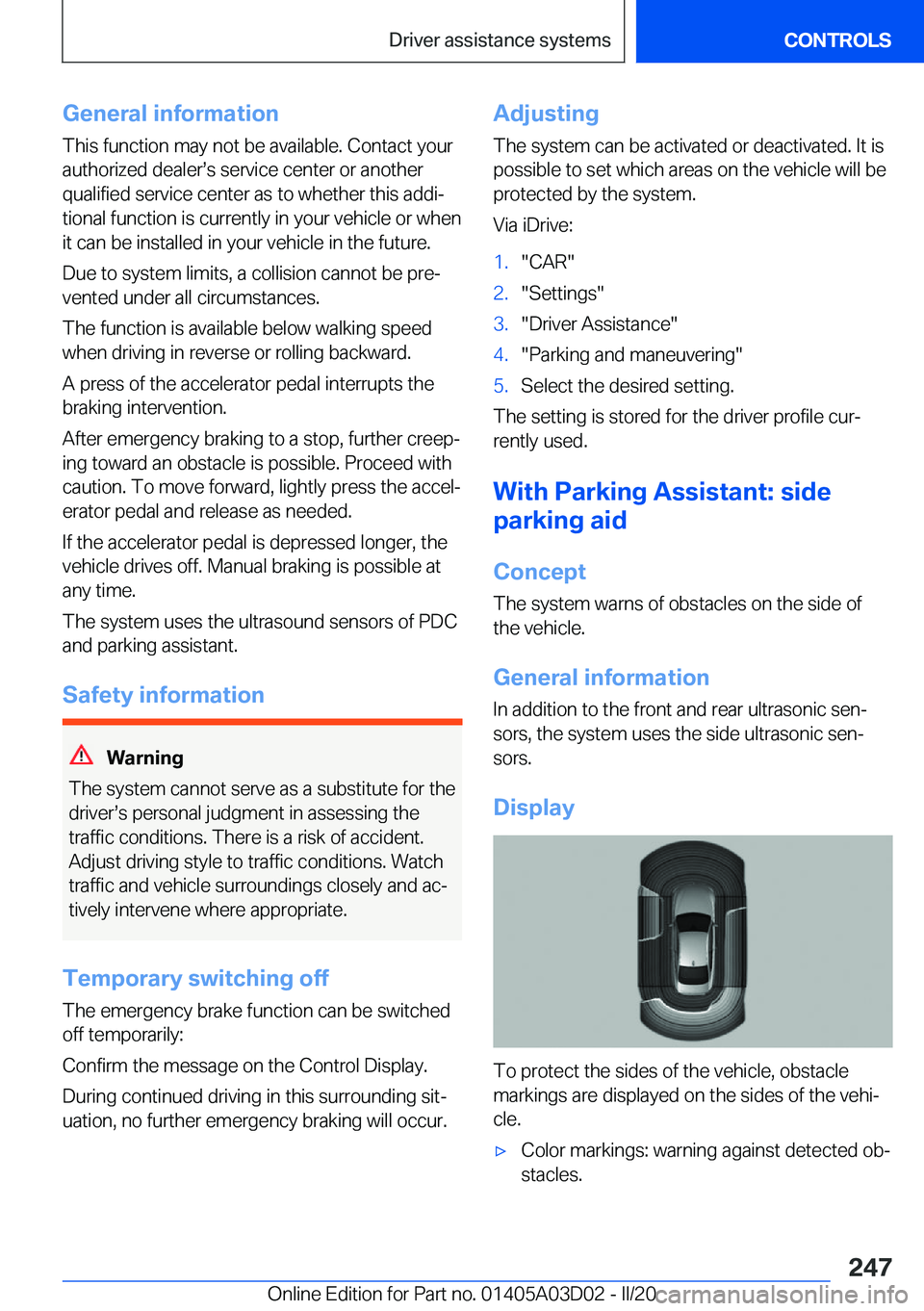 BMW 7 SERIES 2021  Owners Manual �G�e�n�e�r�a�l��i�n�f�o�r�m�a�t�i�o�n�T�h�i�s��f�u�n�c�t�i�o�n��m�a�y��n�o�t��b�e��a�v�a�i�l�a�b�l�e�.��C�o�n�t�a�c�t��y�o�u�r
�a�u�t�h�o�r�i�z�e�d��d�e�a�l�e�r#s�s��s�e�r�v�i�c�e��c�e�n�t�