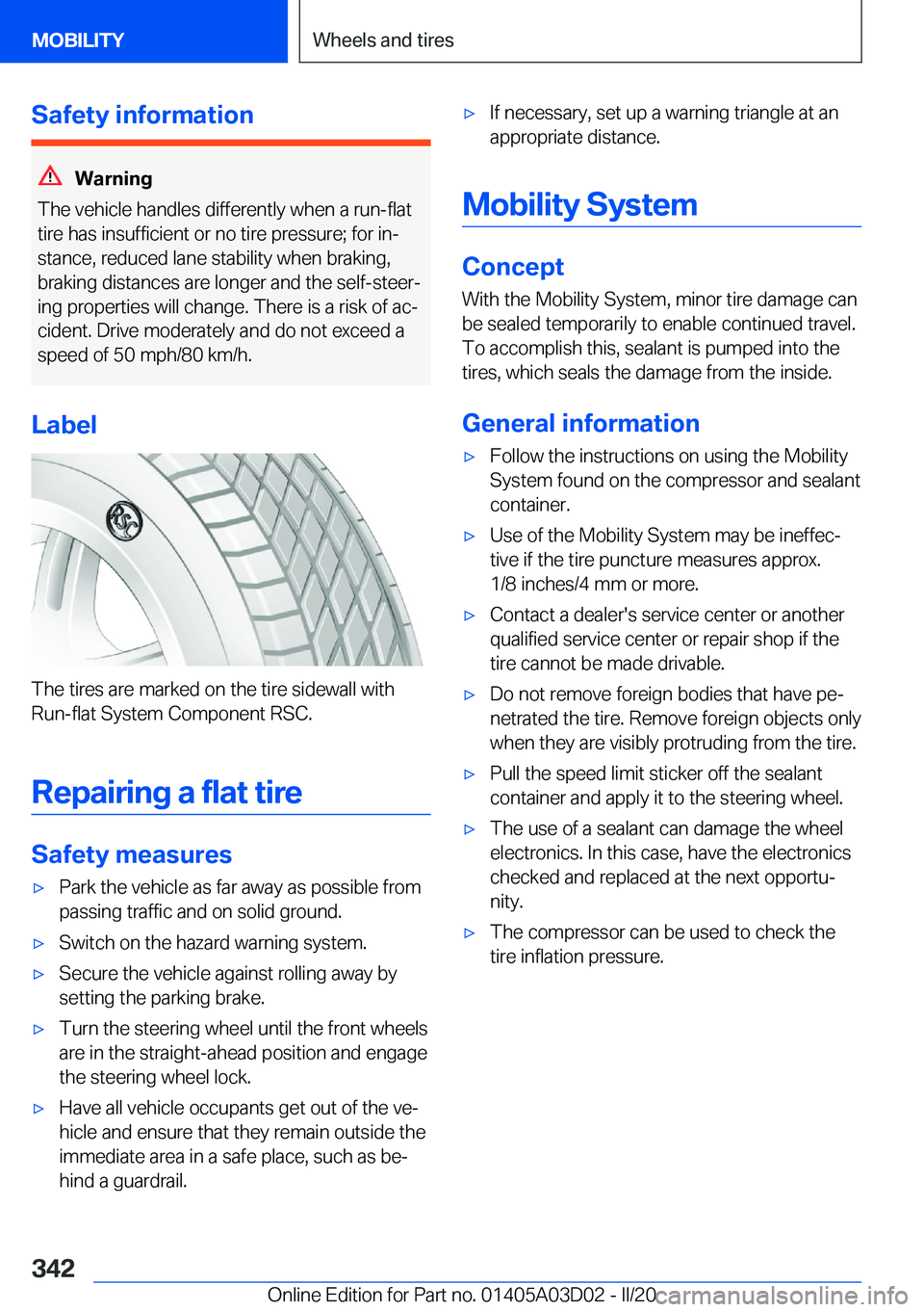 BMW 7 SERIES 2021  Owners Manual �S�a�f�e�t�y��i�n�f�o�r�m�a�t�i�o�n
�W�a�r�n�i�n�g
�T�h�e��v�e�h�i�c�l�e��h�a�n�d�l�e�s��d�i�f�f�e�r�e�n�t�l�y��w�h�e�n��a��r�u�n�-�f�l�a�t
�t�i�r�e��h�a�s��i�n�s�u�f�f�i�c�i�e�n�t��o�r��n�