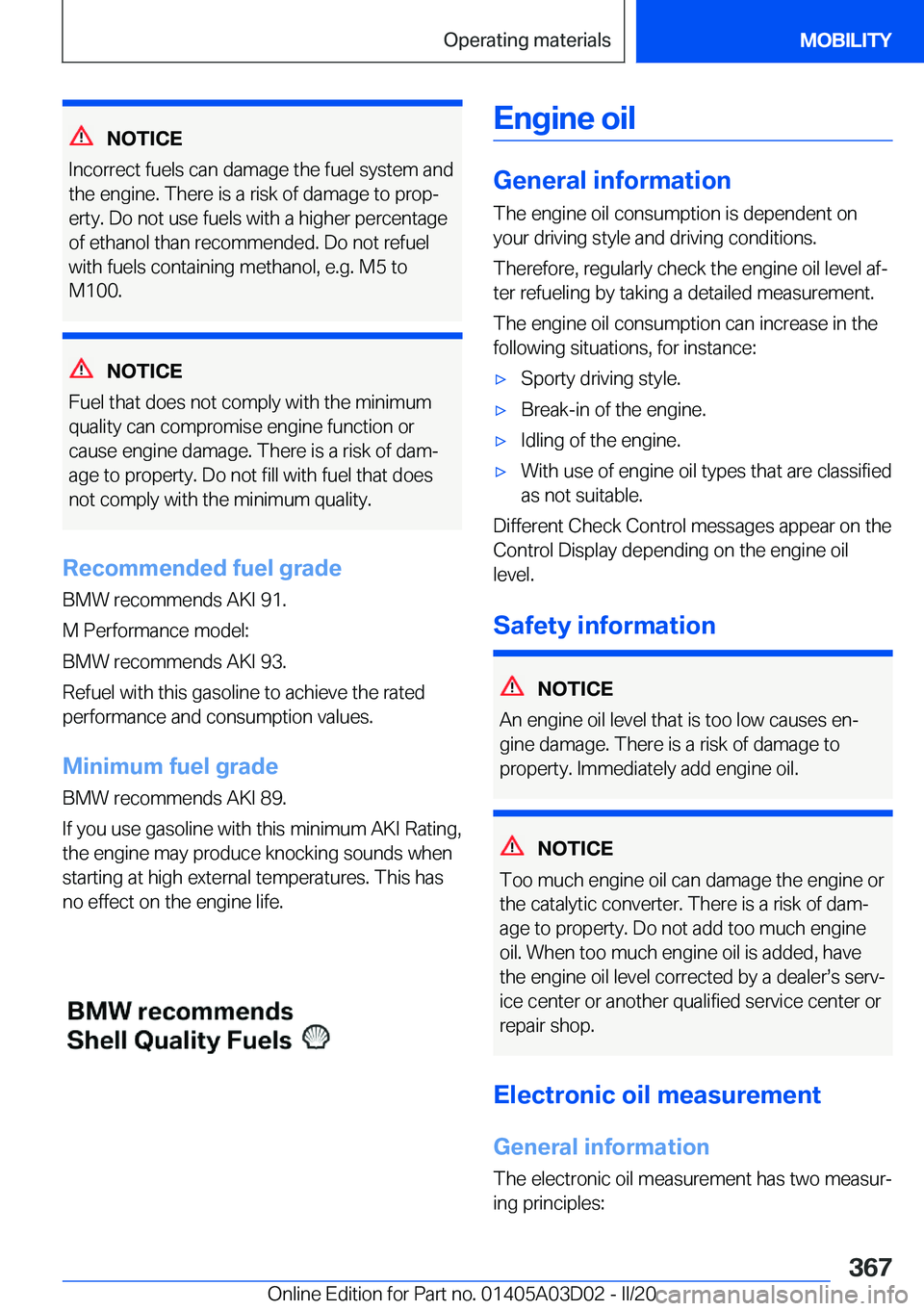 BMW 7 SERIES 2021  Owners Manual �N�O�T�I�C�E
�I�n�c�o�r�r�e�c�t��f�u�e�l�s��c�a�n��d�a�m�a�g�e��t�h�e��f�u�e�l��s�y�s�t�e�m��a�n�d
�t�h�e��e�n�g�i�n�e�.��T�h�e�r�e��i�s��a��r�i�s�k��o�f��d�a�m�a�g�e��t�o��p�r�o�p#j �