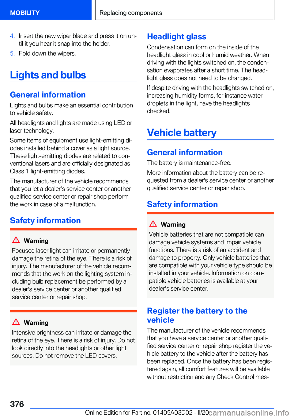 BMW 7 SERIES 2021  Owners Manual �4�.�I�n�s�e�r�t��t�h�e��n�e�w��w�i�p�e�r��b�l�a�d�e��a�n�d��p�r�e�s�s��i�t��o�n��u�n#j
�t�i�l��i�t��y�o�u��h�e�a�r��i�t��s�n�a�p��i�n�t�o��t�h�e��h�o�l�d�e�r�.�5�.�F�o�l�d��d�o�w�n�