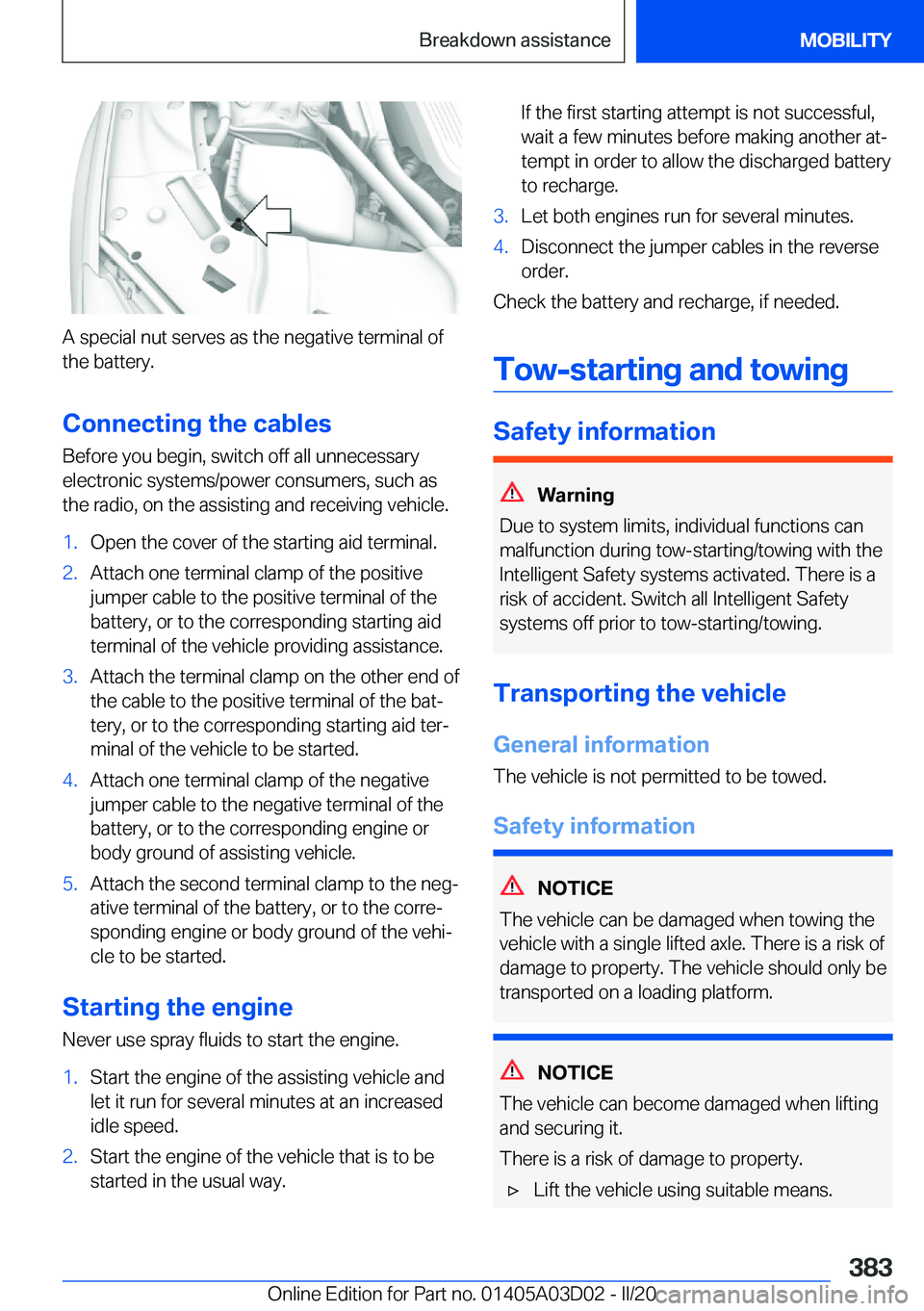 BMW 7 SERIES 2021  Owners Manual �A��s�p�e�c�i�a�l��n�u�t��s�e�r�v�e�s��a�s��t�h�e��n�e�g�a�t�i�v�e��t�e�r�m�i�n�a�l��o�f
�t�h�e��b�a�t�t�e�r�y�.
�C�o�n�n�e�c�t�i�n�g��t�h�e��c�a�b�l�e�s
�B�e�f�o�r�e��y�o�u��b�e�g�i�n�,�