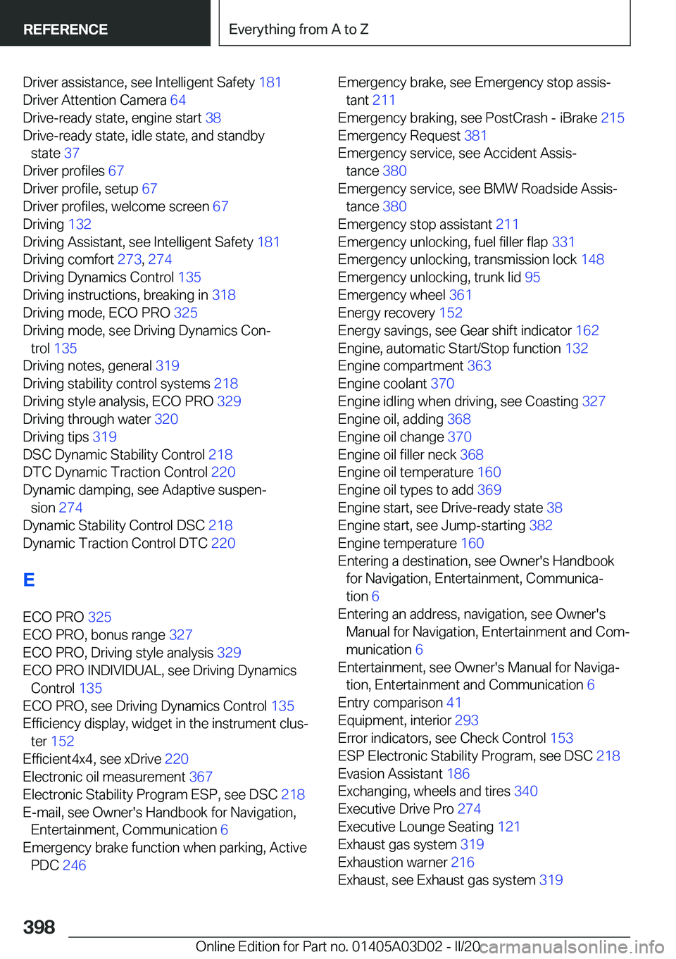 BMW 7 SERIES 2021  Owners Manual �D�r�i�v�e�r��a�s�s�i�s�t�a�n�c�e�,��s�e�e��I�n�t�e�l�l�i�g�e�n�t��S�a�f�e�t�y��1�8�1�
�D�r�i�v�e�r��A�t�t�e�n�t�i�o�n��C�a�m�e�r�a� �6�4�
�D�r�i�v�e�-�r�e�a�d�y��s�t�a�t�e�,��e�n�g�i�n�e�