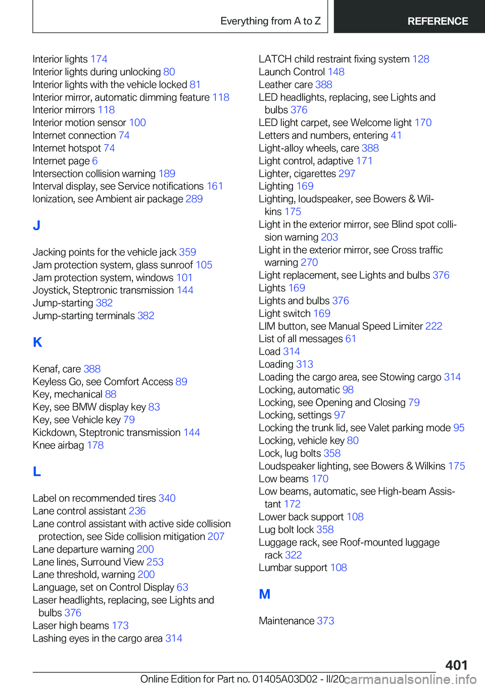 BMW 7 SERIES 2021  Owners Manual �I�n�t�e�r�i�o�r��l�i�g�h�t�s��1�7�4�
�I�n�t�e�r�i�o�r��l�i�g�h�t�s��d�u�r�i�n�g��u�n�l�o�c�k�i�n�g� �8�0�
�I�n�t�e�r�i�o�r��l�i�g�h�t�s��w�i�t�h��t�h�e��v�e�h�i�c�l�e��l�o�c�k�e�d� �8�1