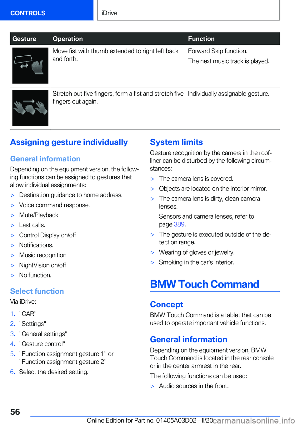 BMW 7 SERIES 2021 Workshop Manual �G�e�s�t�u�r�e�O�p�e�r�a�t�i�o�n�F�u�n�c�t�i�o�n�M�o�v�e��f�i�s�t��w�i�t�h��t�h�u�m�b��e�x�t�e�n�d�e�d��t�o��r�i�g�h�t��l�e�f�t��b�a�c�k�a�n�d��f�o�r�t�h�.�F�o�r�w�a�r�d��S�k�i�p��f�u�n�c�t