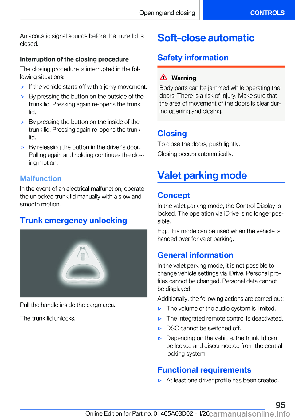 BMW 7 SERIES 2021  Owners Manual �A�n��a�c�o�u�s�t�i�c��s�i�g�n�a�l��s�o�u�n�d�s��b�e�f�o�r�e��t�h�e��t�r�u�n�k��l�i�d��i�s�c�l�o�s�e�d�.
�I�n�t�e�r�r�u�p�t�i�o�n��o�f��t�h�e��c�l�o�s�i�n�g��p�r�o�c�e�d�u�r�e
�T�h�e��c�l
