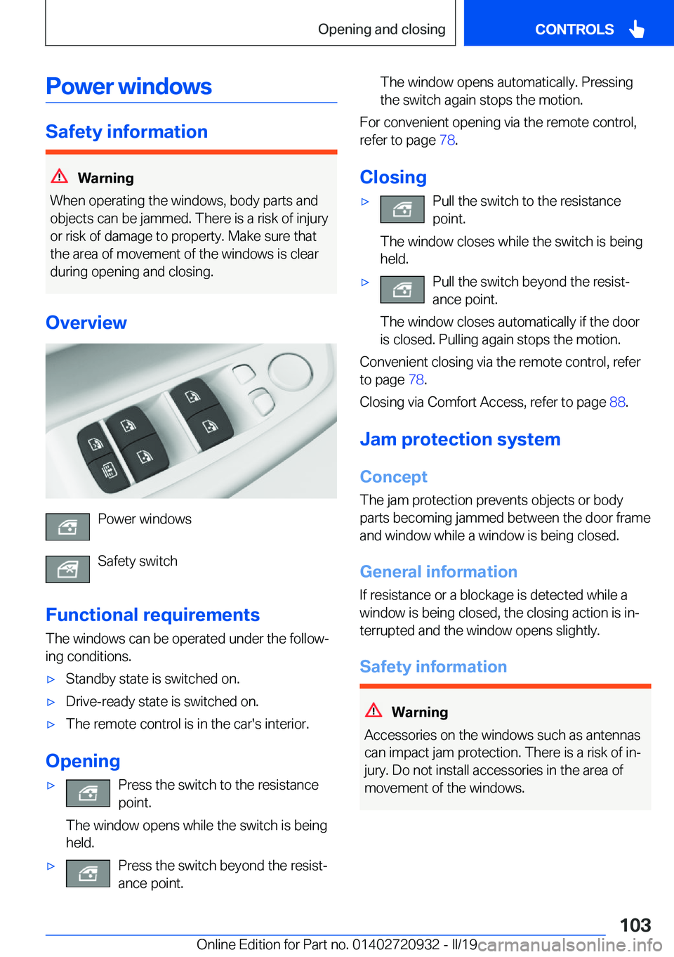 BMW 7 SERIES 2020  Owners Manual �P�o�w�e�r��w�i�n�d�o�w�s
�S�a�f�e�t�y��i�n�f�o�r�m�a�t�i�o�n
�W�a�r�n�i�n�g
�W�h�e�n��o�p�e�r�a�t�i�n�g��t�h�e��w�i�n�d�o�w�s�,��b�o�d�y��p�a�r�t�s��a�n�d
�o�b�j�e�c�t�s��c�a�n��b�e��j�a�m