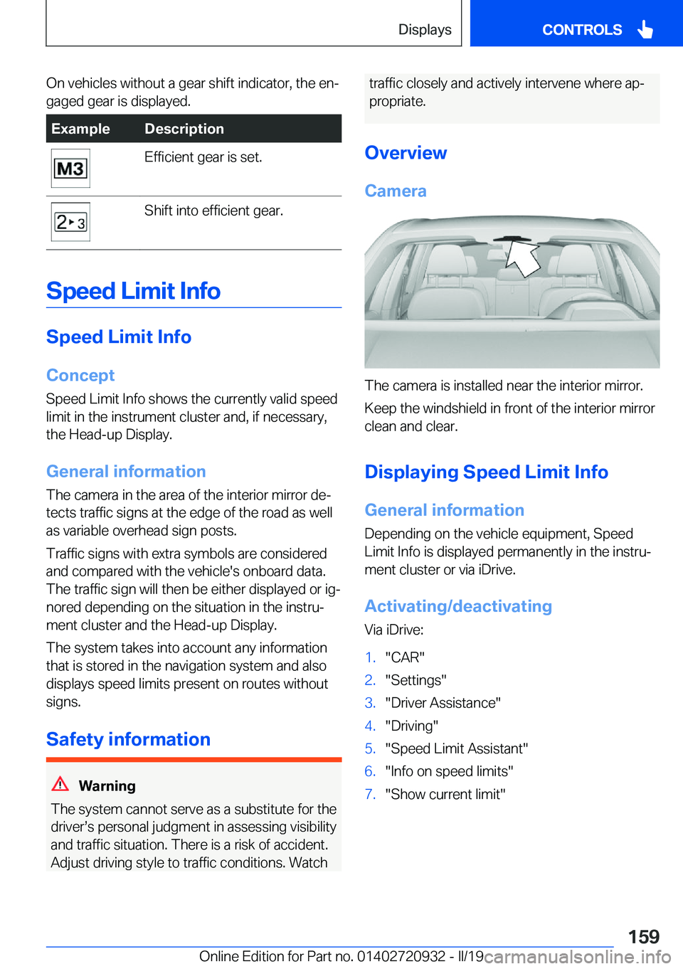 BMW 7 SERIES 2020  Owners Manual �O�n��v�e�h�i�c�l�e�s��w�i�t�h�o�u�t��a��g�e�a�r��s�h�i�f�t��i�n�d�i�c�a�t�o�r�,��t�h�e��e�nj�g�a�g�e�d��g�e�a�r��i�s��d�i�s�p�l�a�y�e�d�.�E�x�a�m�p�l�e�D�e�s�c�r�i�p�t�i�o�n�E�f�f�i�c�i�e