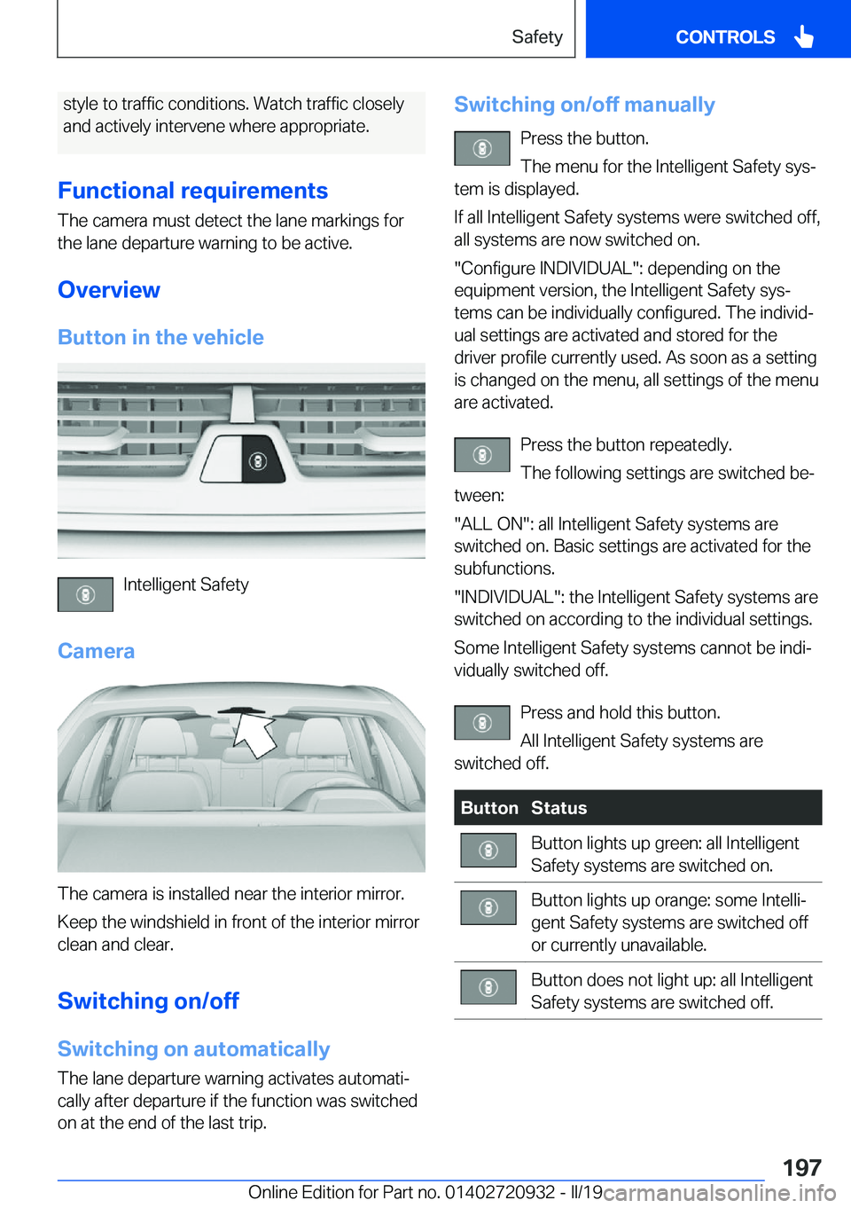 BMW 7 SERIES 2020  Owners Manual �s�t�y�l�e��t�o��t�r�a�f�f�i�c��c�o�n�d�i�t�i�o�n�s�.��W�a�t�c�h��t�r�a�f�f�i�c��c�l�o�s�e�l�y
�a�n�d��a�c�t�i�v�e�l�y��i�n�t�e�r�v�e�n�e��w�h�e�r�e��a�p�p�r�o�p�r�i�a�t�e�.
�F�u�n�c�t�i�o�n