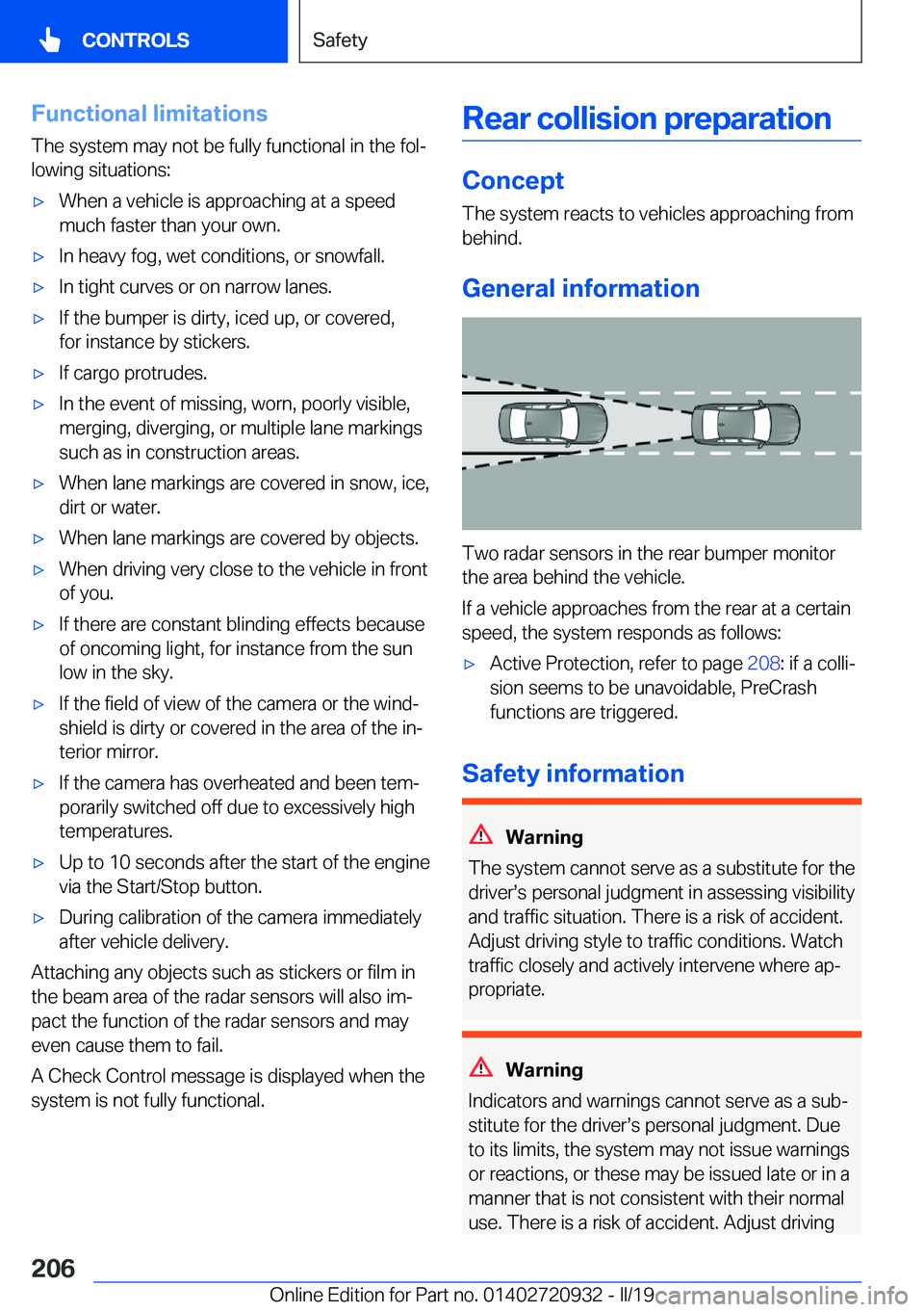 BMW 7 SERIES 2020  Owners Manual �F�u�n�c�t�i�o�n�a�l��l�i�m�i�t�a�t�i�o�n�s�T�h�e��s�y�s�t�e�m��m�a�y��n�o�t��b�e��f�u�l�l�y��f�u�n�c�t�i�o�n�a�l��i�n��t�h�e��f�o�lj
�l�o�w�i�n�g��s�i�t�u�a�t�i�o�n�s�:'x�W�h�e�n��a�