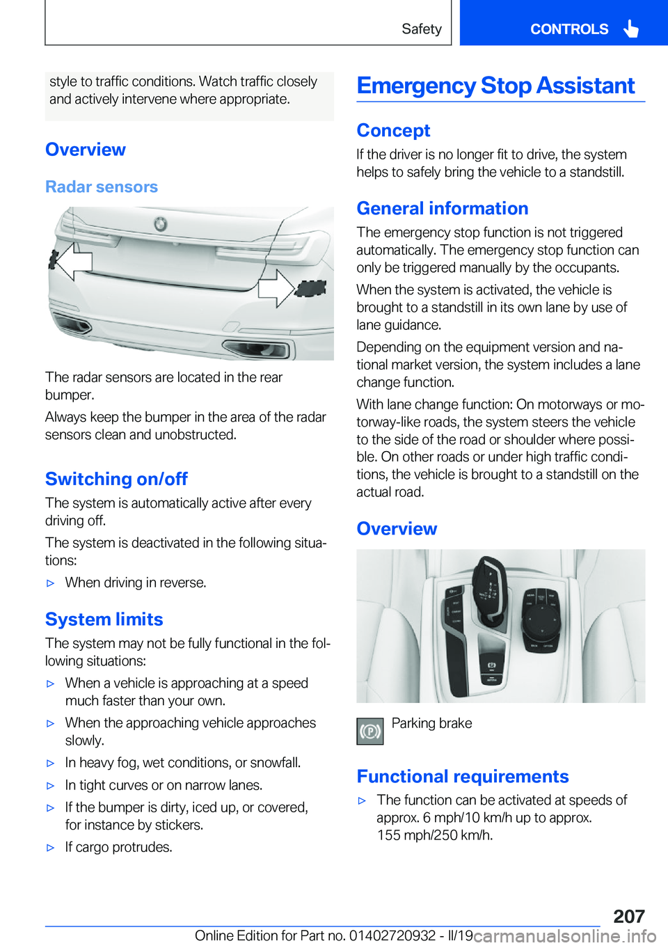 BMW 7 SERIES 2020  Owners Manual �s�t�y�l�e��t�o��t�r�a�f�f�i�c��c�o�n�d�i�t�i�o�n�s�.��W�a�t�c�h��t�r�a�f�f�i�c��c�l�o�s�e�l�y
�a�n�d��a�c�t�i�v�e�l�y��i�n�t�e�r�v�e�n�e��w�h�e�r�e��a�p�p�r�o�p�r�i�a�t�e�.
�O�v�e�r�v�i�e�w