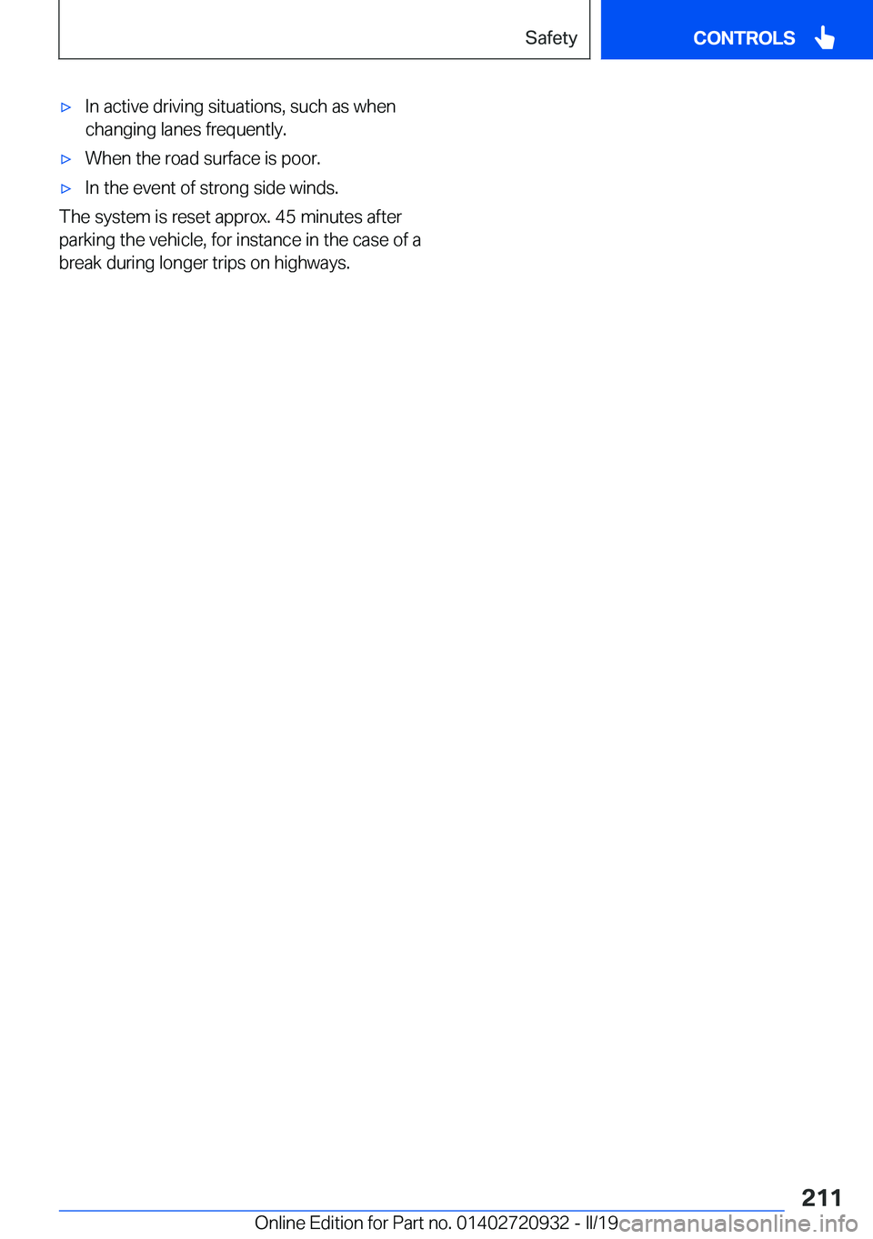 BMW 7 SERIES 2020  Owners Manual 'x�I�n��a�c�t�i�v�e��d�r�i�v�i�n�g��s�i�t�u�a�t�i�o�n�s�,��s�u�c�h��a�s��w�h�e�n
�c�h�a�n�g�i�n�g��l�a�n�e�s��f�r�e�q�u�e�n�t�l�y�.'x�W�h�e�n��t�h�e��r�o�a�d��s�u�r�f�a�c�e��i�s��
