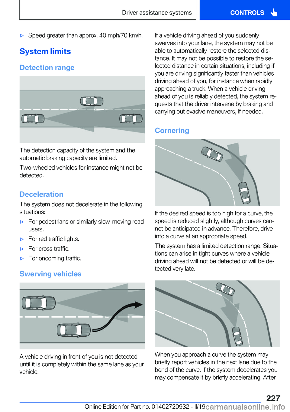 BMW 7 SERIES 2020  Owners Manual 'x�S�p�e�e�d��g�r�e�a�t�e�r��t�h�a�n��a�p�p�r�o�x�.��4�0��m�p�h�/�7�0��k�m�/�h�.
�S�y�s�t�e�m��l�i�m�i�t�s
�D�e�t�e�c�t�i�o�n��r�a�n�g�e
�T�h�e��d�e�t�e�c�t�i�o�n��c�a�p�a�c�i�t�y��o�f�