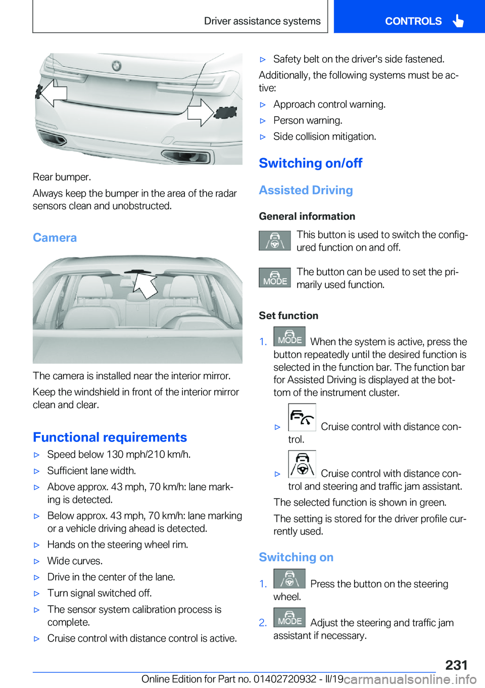 BMW 7 SERIES 2020  Owners Manual �R�e�a�r��b�u�m�p�e�r�.
�A�l�w�a�y�s��k�e�e�p��t�h�e��b�u�m�p�e�r��i�n��t�h�e��a�r�e�a��o�f��t�h�e��r�a�d�a�r
�s�e�n�s�o�r�s��c�l�e�a�n��a�n�d��u�n�o�b�s�t�r�u�c�t�e�d�.
�C�a�m�e�r�a
�T�h