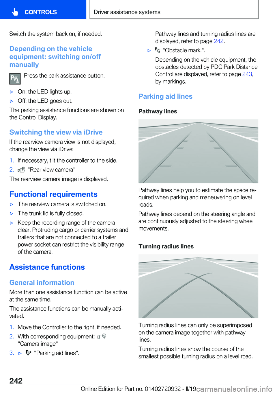 BMW 7 SERIES 2020  Owners Manual �S�w�i�t�c�h��t�h�e��s�y�s�t�e�m��b�a�c�k��o�n�,��i�f��n�e�e�d�e�d�.�D�e�p�e�n�d�i�n�g��o�n��t�h�e��v�e�h�i�c�l�e
�e�q�u�i�p�m�e�n�t�:��s�w�i�t�c�h�i�n�g��o�n�/�o�f�f
�m�a�n�u�a�l�l�y
�P�r�