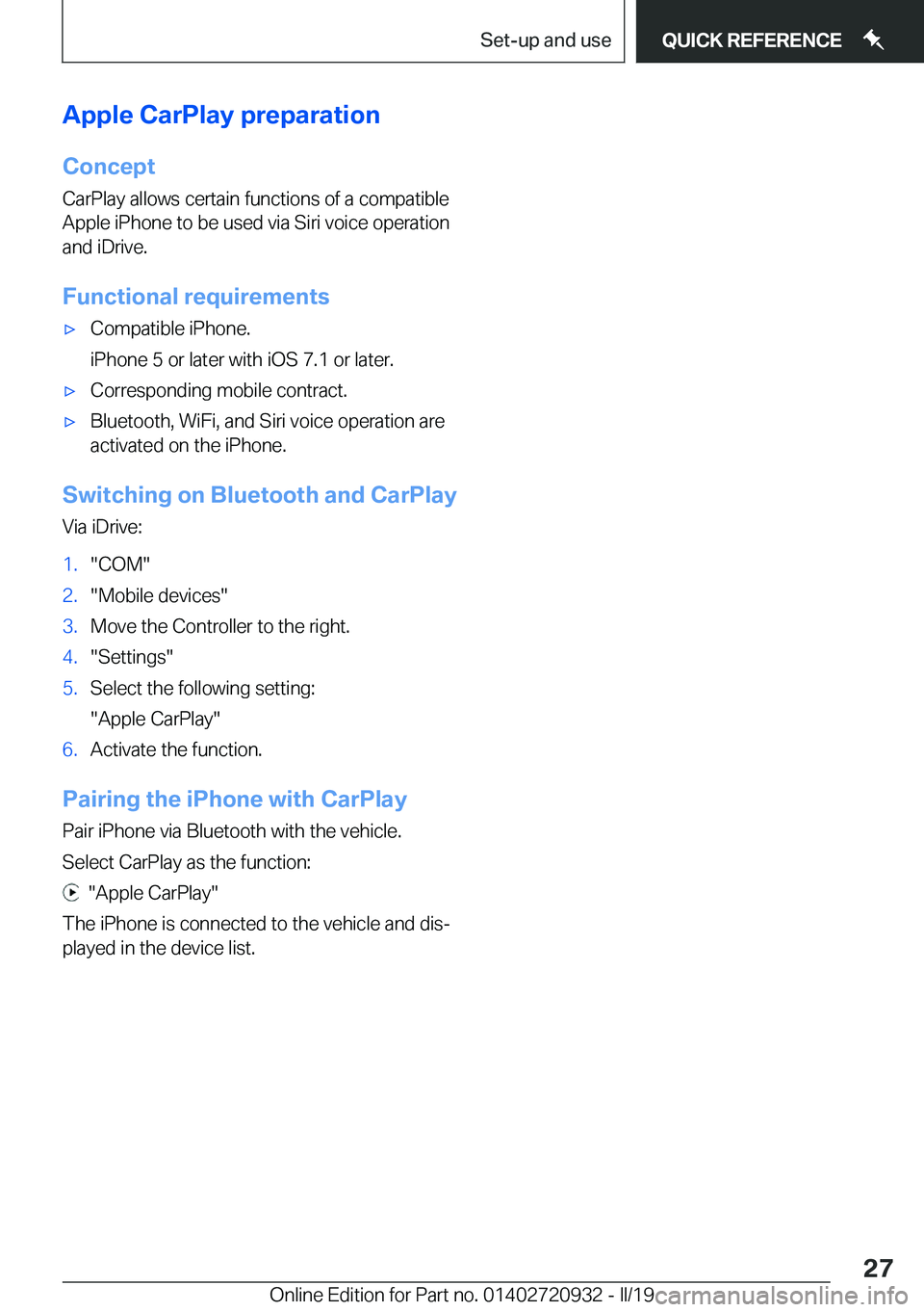 BMW 7 SERIES 2020 Owners Manual �A�p�p�l�e��C�a�r�P�l�a�y��p�r�e�p�a�r�a�t�i�o�n�C�o�n�c�e�p�t
�C�a�r�P�l�a�y��a�l�l�o�w�s��c�e�r�t�a�i�n��f�u�n�c�t�i�o�n�s��o�f��a��c�o�m�p�a�t�i�b�l�e
�A�p�p�l�e��i�P�h�o�n�e��t�o��b�e�