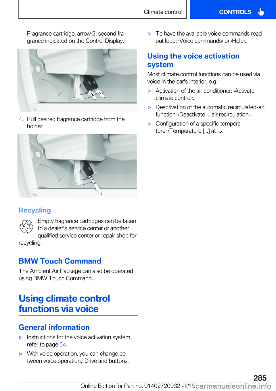 BMW 7 SERIES 2020  Owners Manual �F�r�a�g�r�a�n�c�e��c�a�r�t�r�i�d�g�e�,��a�r�r�o�w��2�:��s�e�c�o�n�d��f�r�aj�g�r�a�n�c�e��i�n�d�i�c�a�t�e�d��o�n��t�h�e��C�o�n�t�r�o�l��D�i�s�p�l�a�y�.�4�.�P�u�l�l��d�e�s�i�r�e�d��f�r�a�g