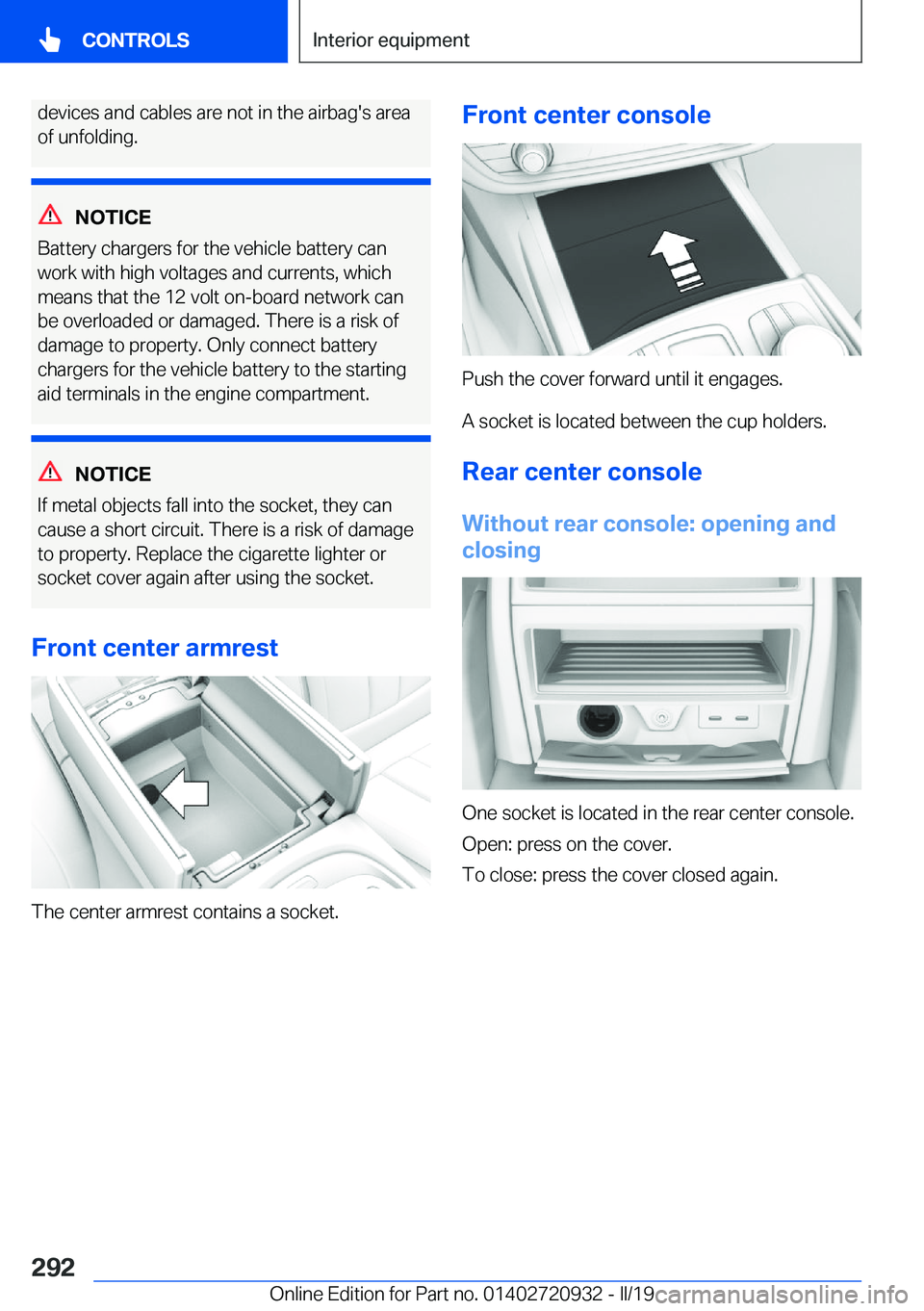 BMW 7 SERIES 2020  Owners Manual �d�e�v�i�c�e�s��a�n�d��c�a�b�l�e�s��a�r�e��n�o�t��i�n��t�h�e��a�i�r�b�a�g�'�s��a�r�e�a
�o�f��u�n�f�o�l�d�i�n�g�.
�N�O�T�I�C�E
�B�a�t�t�e�r�y��c�h�a�r�g�e�r�s��f�o�r��t�h�e��v�e�h�i�c�