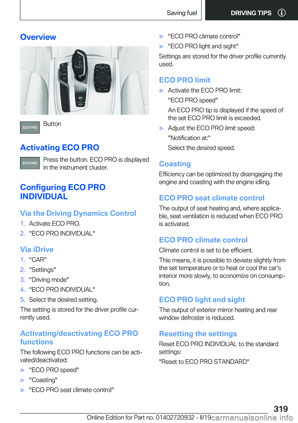 BMW 7 SERIES 2020  Owners Manual �O�v�e�r�v�i�e�w
�B�u�t�t�o�n
�A�c�t�i�v�a�t�i�n�g��E�C�O��P�R�O �P�r�e�s�s��t�h�e��b�u�t�t�o�n�.��E�C�O��P�R�O��i�s��d�i�s�p�l�a�y�e�d
�i�n��t�h�e��i�n�s�t�r�u�m�e�n�t��c�l�u�s�t�e�r�.
�C�