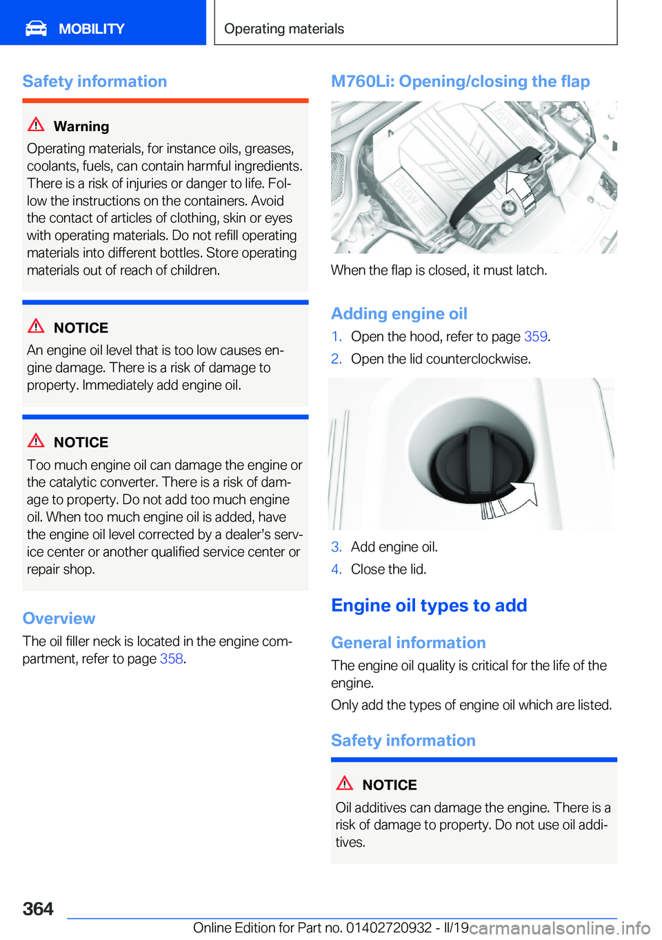BMW 7 SERIES 2020  Owners Manual �S�a�f�e�t�y��i�n�f�o�r�m�a�t�i�o�n
�W�a�r�n�i�n�g
�O�p�e�r�a�t�i�n�g��m�a�t�e�r�i�a�l�s�,��f�o�r��i�n�s�t�a�n�c�e��o�i�l�s�,��g�r�e�a�s�e�s�,
�c�o�o�l�a�n�t�s�,��f�u�e�l�s�,��c�a�n��c�o�n�t�