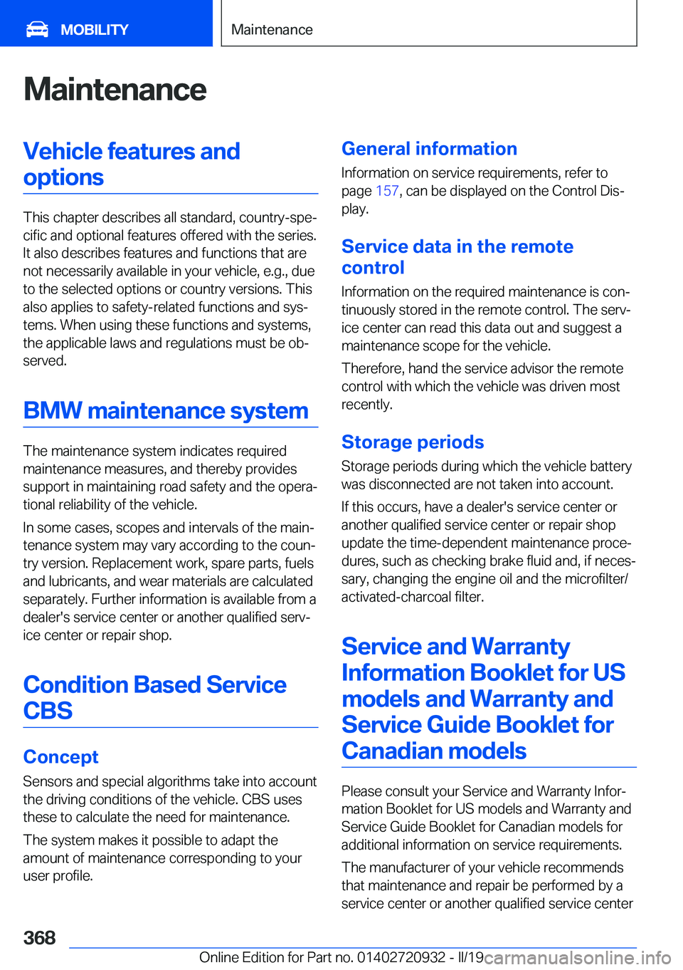 BMW 7 SERIES 2020  Owners Manual �M�a�i�n�t�e�n�a�n�c�e�V�e�h�i�c�l�e��f�e�a�t�u�r�e�s��a�n�d�o�p�t�i�o�n�s
�T�h�i�s��c�h�a�p�t�e�r��d�e�s�c�r�i�b�e�s��a�l�l��s�t�a�n�d�a�r�d�,��c�o�u�n�t�r�y�-�s�p�ej�c�i�f�i�c��a�n�d��o�p�