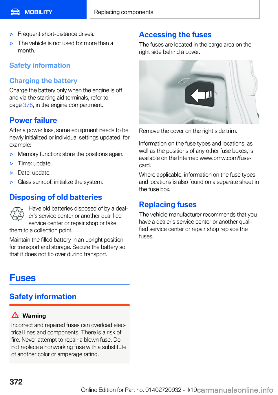 BMW 7 SERIES 2020  Owners Manual 'x�F�r�e�q�u�e�n�t��s�h�o�r�t�-�d�i�s�t�a�n�c�e��d�r�i�v�e�s�.'x�T�h�e��v�e�h�i�c�l�e��i�s��n�o�t��u�s�e�d��f�o�r��m�o�r�e��t�h�a�n��a
�m�o�n�t�h�.
�S�a�f�e�t�y��i�n�f�o�r�m�a�t�i�o