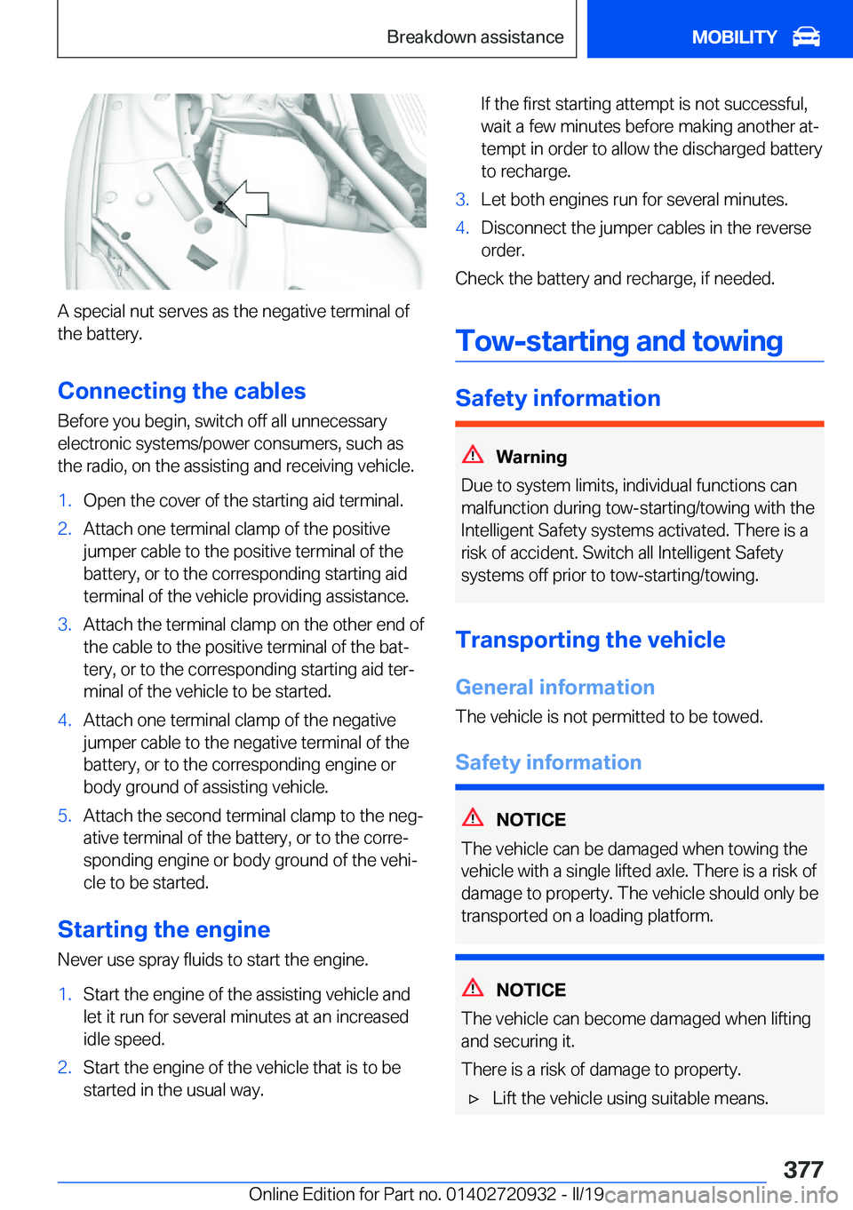 BMW 7 SERIES 2020  Owners Manual �A��s�p�e�c�i�a�l��n�u�t��s�e�r�v�e�s��a�s��t�h�e��n�e�g�a�t�i�v�e��t�e�r�m�i�n�a�l��o�f
�t�h�e��b�a�t�t�e�r�y�.
�C�o�n�n�e�c�t�i�n�g��t�h�e��c�a�b�l�e�s
�B�e�f�o�r�e��y�o�u��b�e�g�i�n�,�