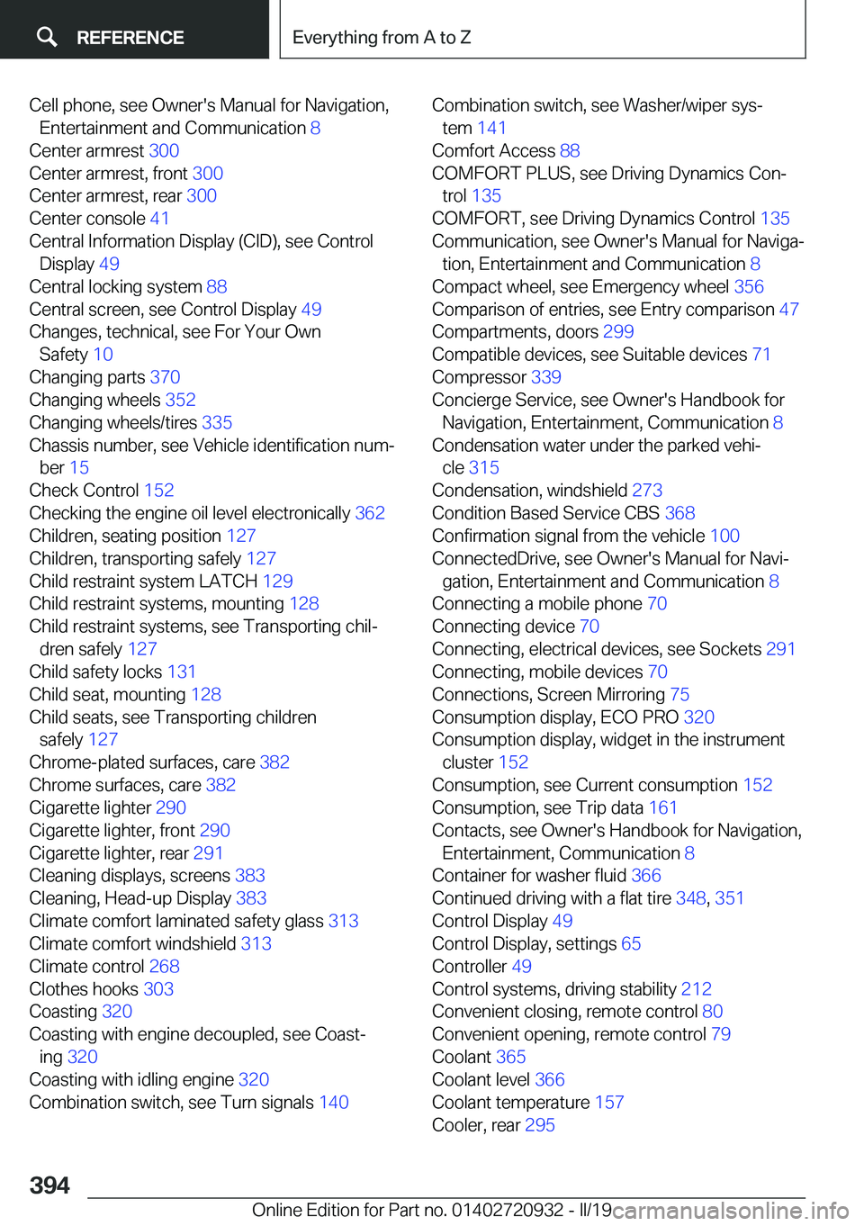 BMW 7 SERIES 2020  Owners Manual �C�e�l�l��p�h�o�n�e�,��s�e�e��O�w�n�e�r�'�s��M�a�n�u�a�l��f�o�r��N�a�v�i�g�a�t�i�o�n�,�E�n�t�e�r�t�a�i�n�m�e�n�t��a�n�d��C�o�m�m�u�n�i�c�a�t�i�o�n� �8�
�C�e�n�t�e�r��a�r�m�r�e�s�t� �3�
