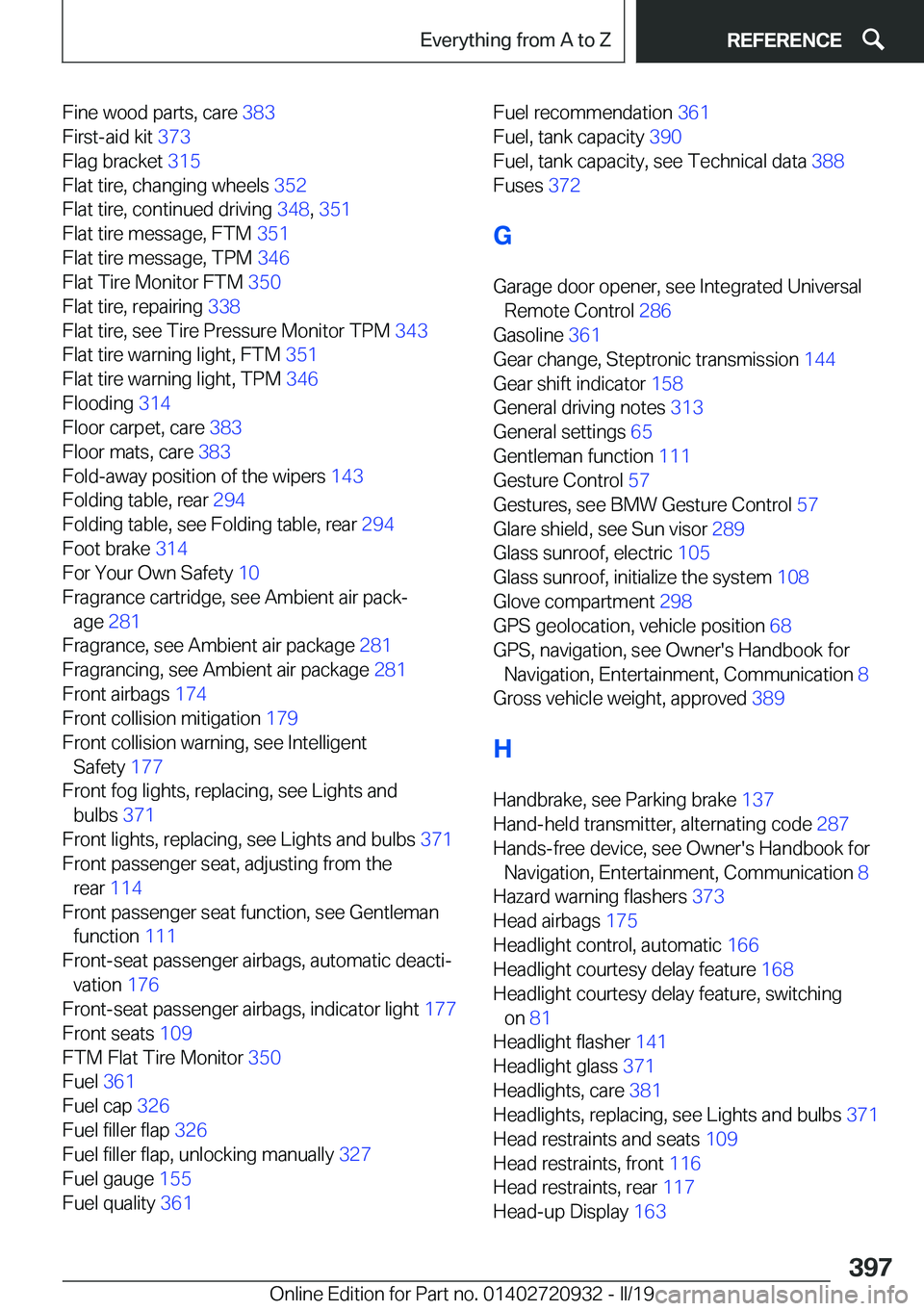 BMW 7 SERIES 2020  Owners Manual �F�i�n�e��w�o�o�d��p�a�r�t�s�,��c�a�r�e��3�8�3�
�F�i�r�s�t�-�a�i�d��k�i�t� �3�7�3�
�F�l�a�g��b�r�a�c�k�e�t� �3�1�5�
�F�l�a�t��t�i�r�e�,��c�h�a�n�g�i�n�g��w�h�e�e�l�s� �3�5�2�
�F�l�a�t�
