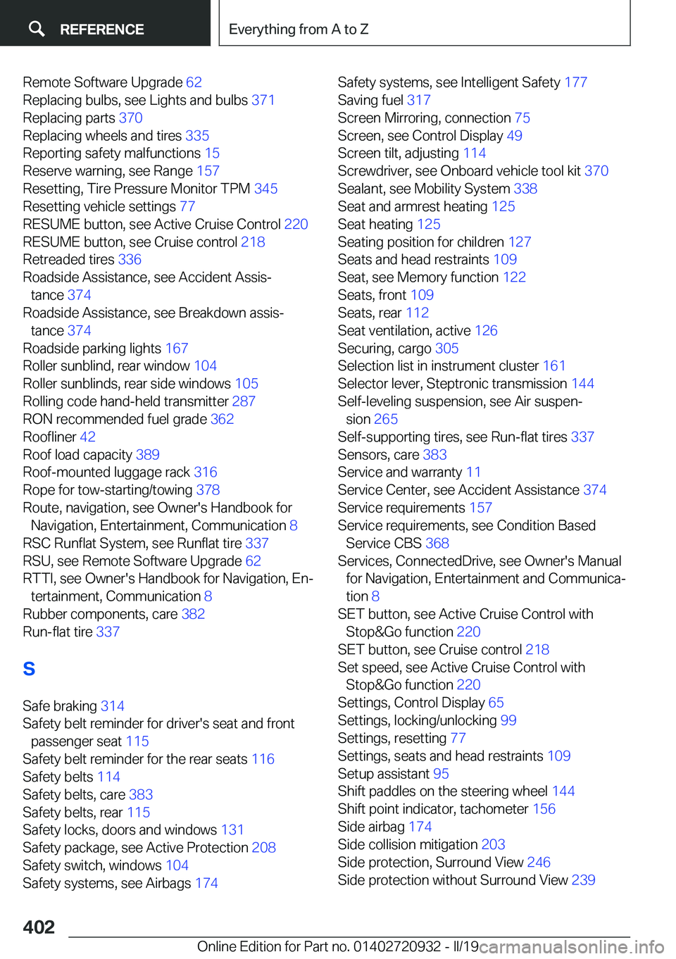 BMW 7 SERIES 2020  Owners Manual �R�e�m�o�t�e��S�o�f�t�w�a�r�e��U�p�g�r�a�d�e��6�2�
�R�e�p�l�a�c�i�n�g��b�u�l�b�s�,��s�e�e��L�i�g�h�t�s��a�n�d��b�u�l�b�s� �3�7�1�
�R�e�p�l�a�c�i�n�g��p�a�r�t�s� �3�7�0�
�R�e�p�l�a�c�i�n�