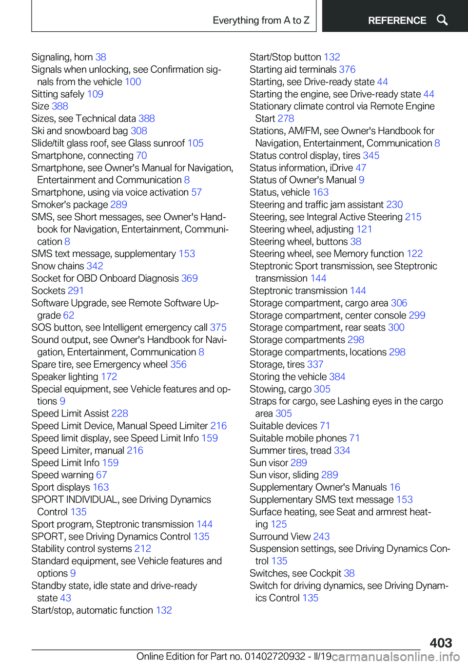 BMW 7 SERIES 2020  Owners Manual �S�i�g�n�a�l�i�n�g�,��h�o�r�n��3�8�
�S�i�g�n�a�l�s��w�h�e�n��u�n�l�o�c�k�i�n�g�,��s�e�e��C�o�n�f�i�r�m�a�t�i�o�n��s�i�gj �n�a�l�s��f�r�o�m��t�h�e��v�e�h�i�c�l�e� �1�0�0�
�S�i�t�t�i�n�g�