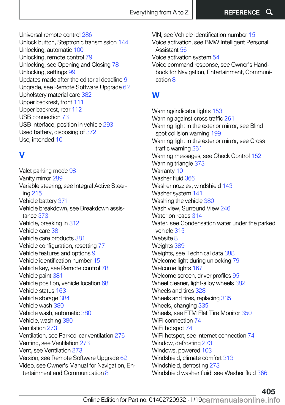 BMW 7 SERIES 2020  Owners Manual �U�n�i�v�e�r�s�a�l��r�e�m�o�t�e��c�o�n�t�r�o�l��2�8�6�
�U�n�l�o�c�k��b�u�t�t�o�n�,��S�t�e�p�t�r�o�n�i�c��t�r�a�n�s�m�i�s�s�i�o�n� �1�4�4�
�U�n�l�o�c�k�i�n�g�,��a�u�t�o�m�a�t�i�c� �1�0�0�
�