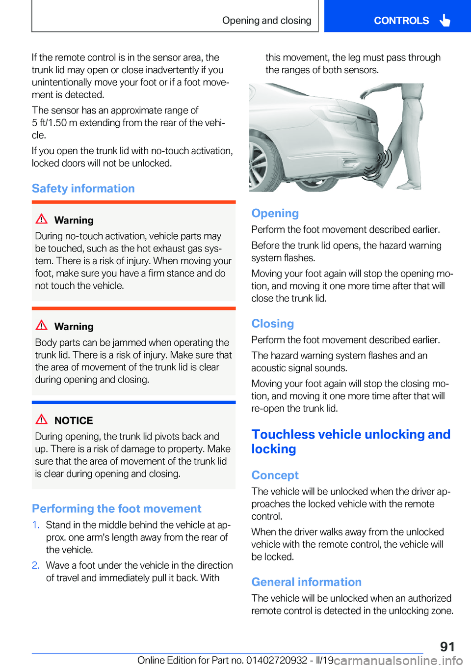 BMW 7 SERIES 2020  Owners Manual �I�f��t�h�e��r�e�m�o�t�e��c�o�n�t�r�o�l��i�s��i�n��t�h�e��s�e�n�s�o�r��a�r�e�a�,��t�h�e�t�r�u�n�k��l�i�d��m�a�y��o�p�e�n��o�r��c�l�o�s�e��i�n�a�d�v�e�r�t�e�n�t�l�y��i�f��y�o�u
�u�n�i�